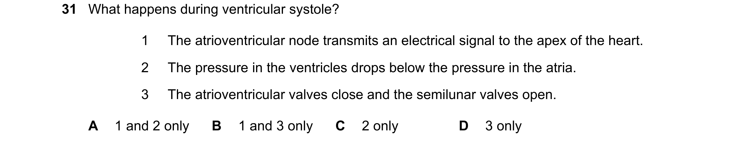 Question 83: What happens during ventricular systole? 1 The atrioventricular node transmits an electrical signal to the apex of the heart. 2 The pressur…