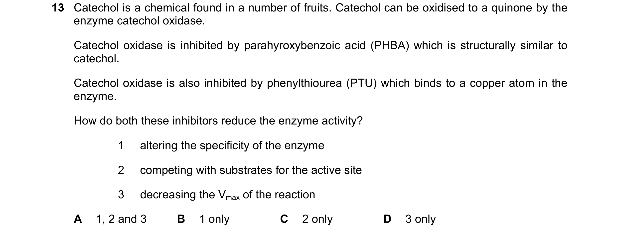 Question 97: Catechol is a chemical found in a number of fruits. Catechol can be oxidised to a quinone by the enzyme catechol oxidase. Catechol oxidase …
