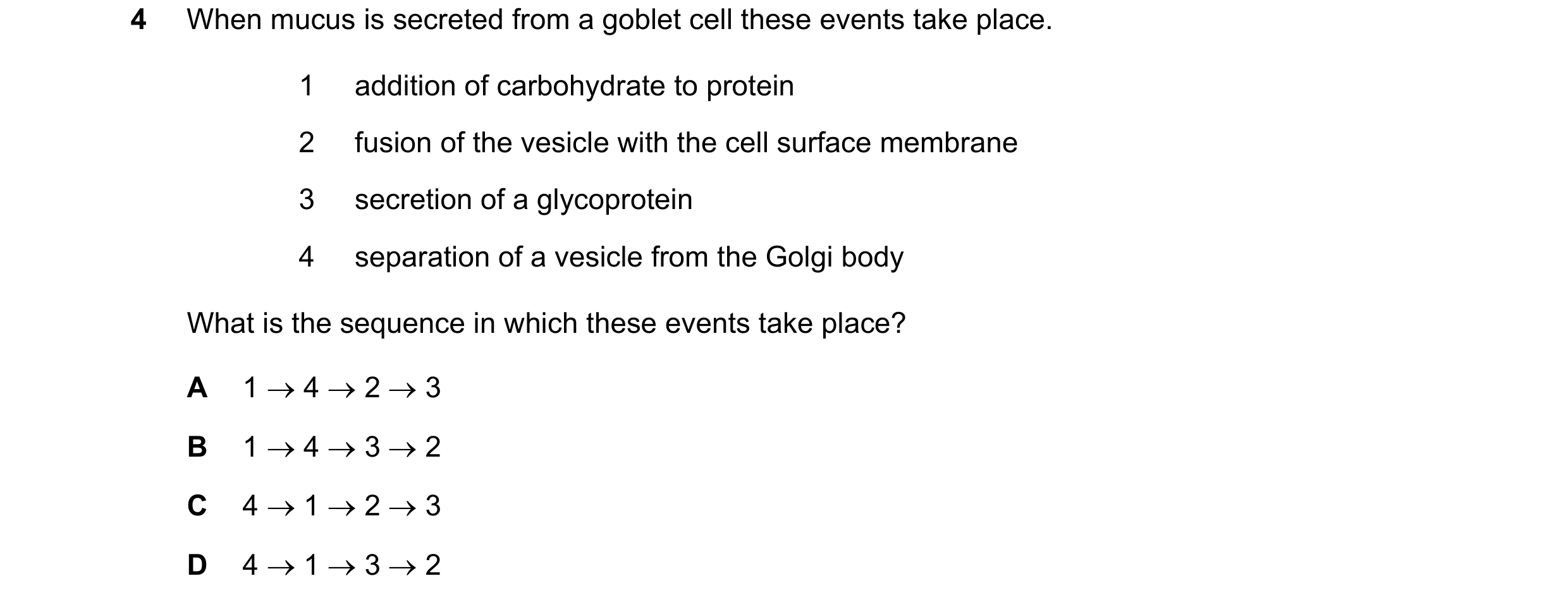 Question 194: When mucus is secreted from a goblet cell these events take place. 1 addition of carbohydrate to protein 2 fusion of the vesicle with the c…