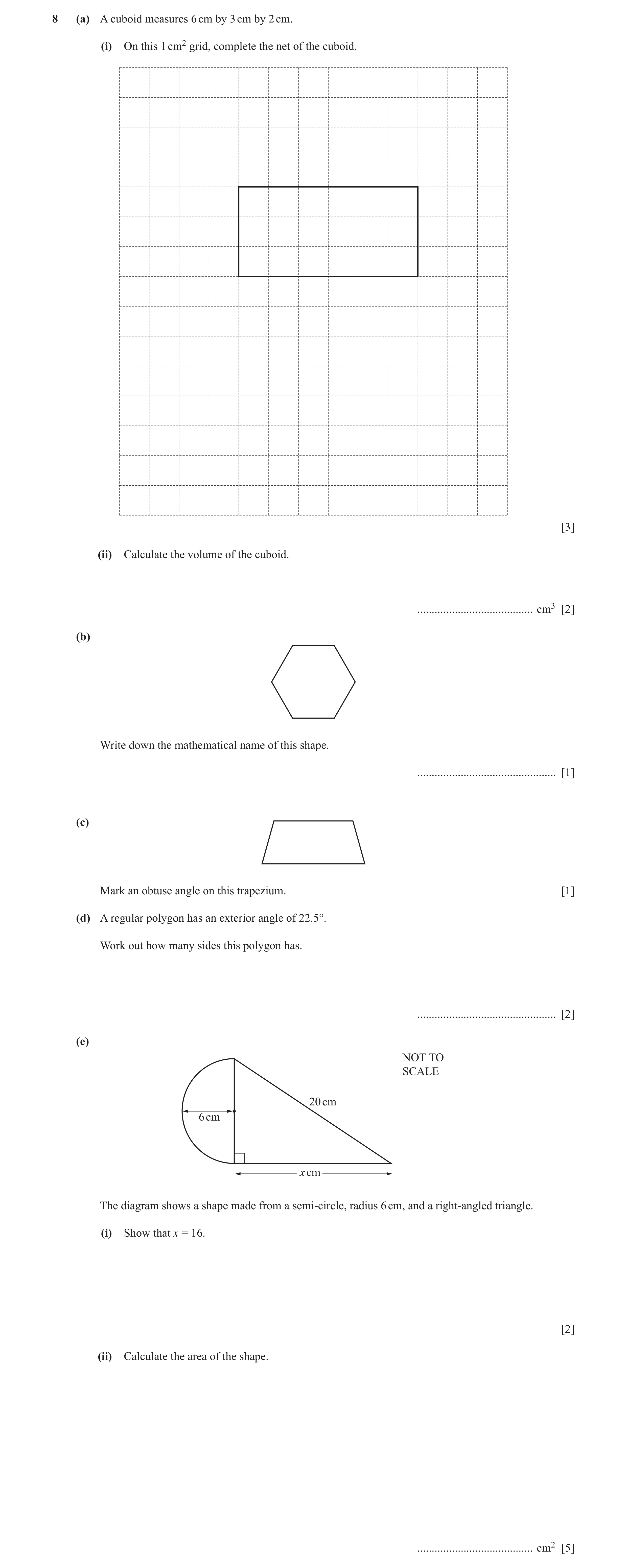 Question 18: (a) A cuboid measures 6 cm by 3 cm by 2 cm. (i) On this 1 cm2 grid, complete the net of the cuboid. [3] (ii) Calculate the volume of the cu…