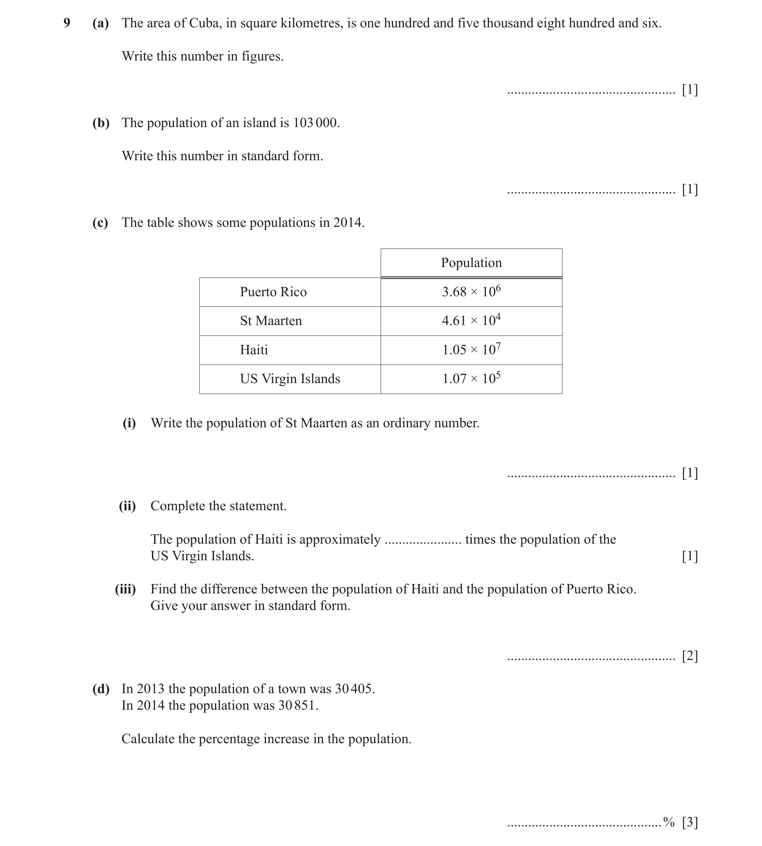 Question 7: (a) The area of Cuba, in square kilometres, is one hundred and five thousand eight hundred and six. Write this number in figures. .........…