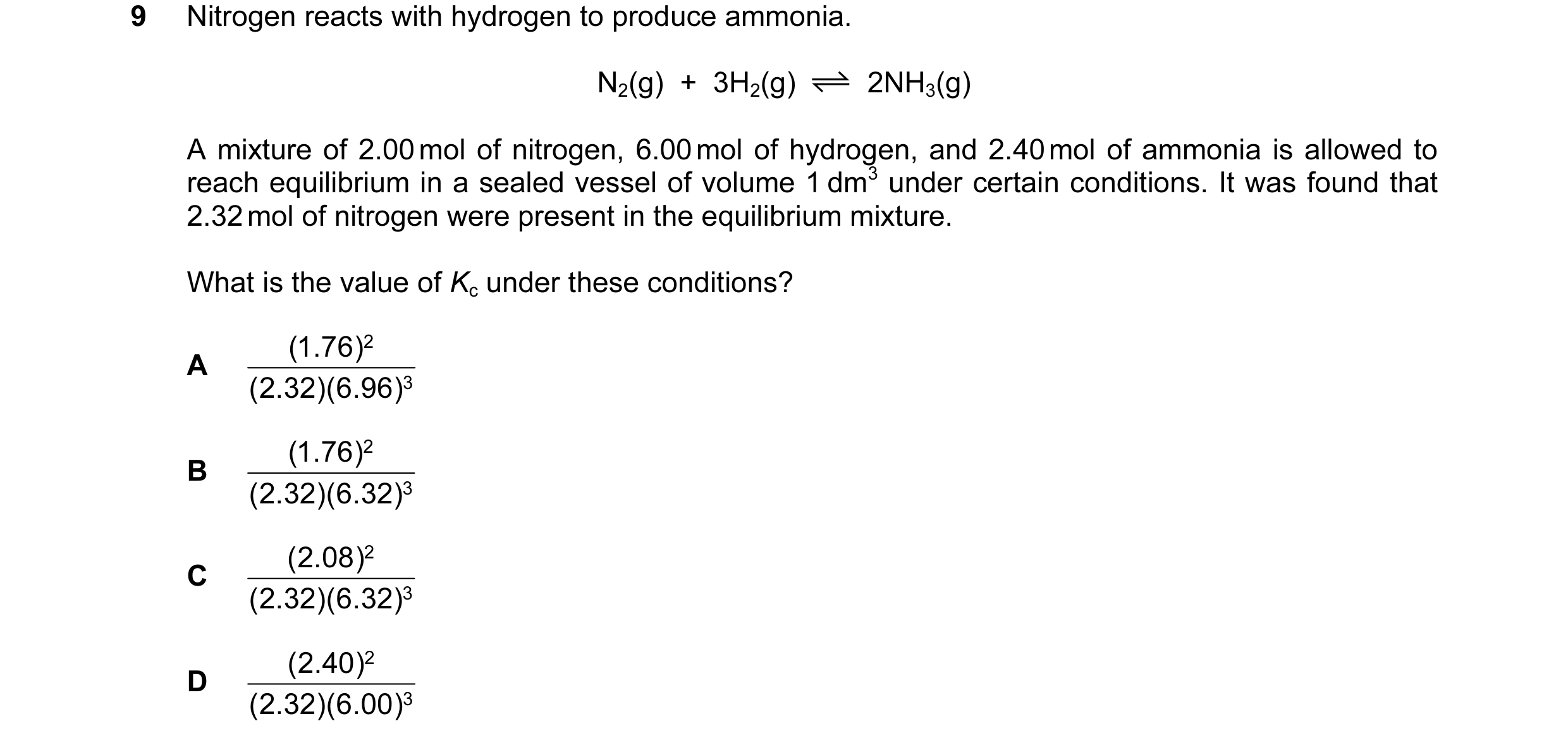 Question 56: Nitrogen reacts with hydrogen to produce ammonia. N2(g) + 3H2(g) 2NH3(g) A mixture of 2.00 mol of nitrogen, 6.00 mol of hydrogen, and 2.4…