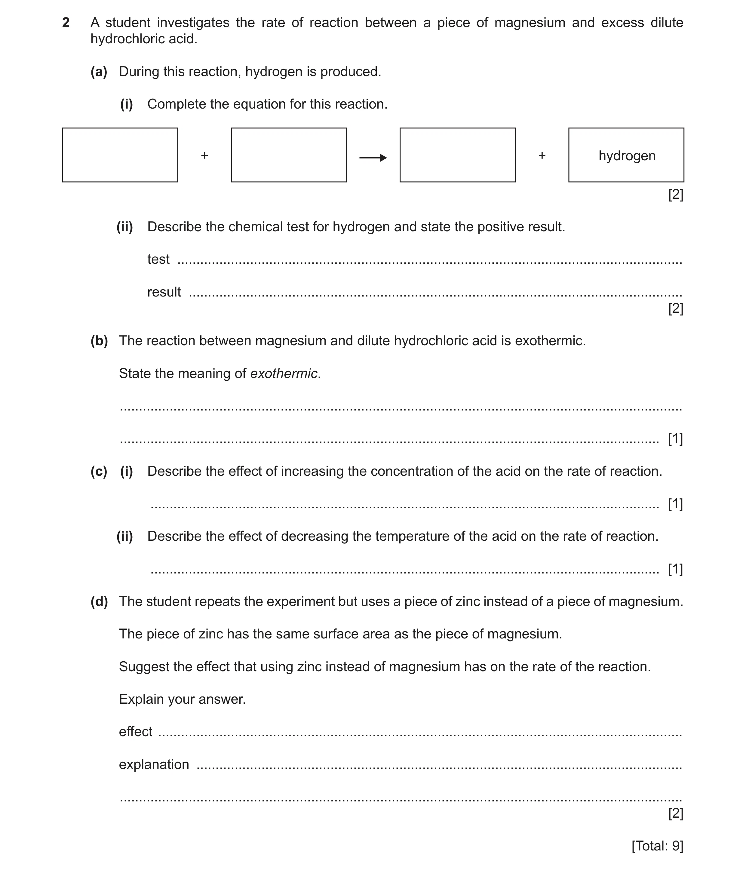 Question 8: A student investigates the rate of reaction between a piece of magnesium and excess dilute hydrochloric acid. (a) During this reaction, hyd…