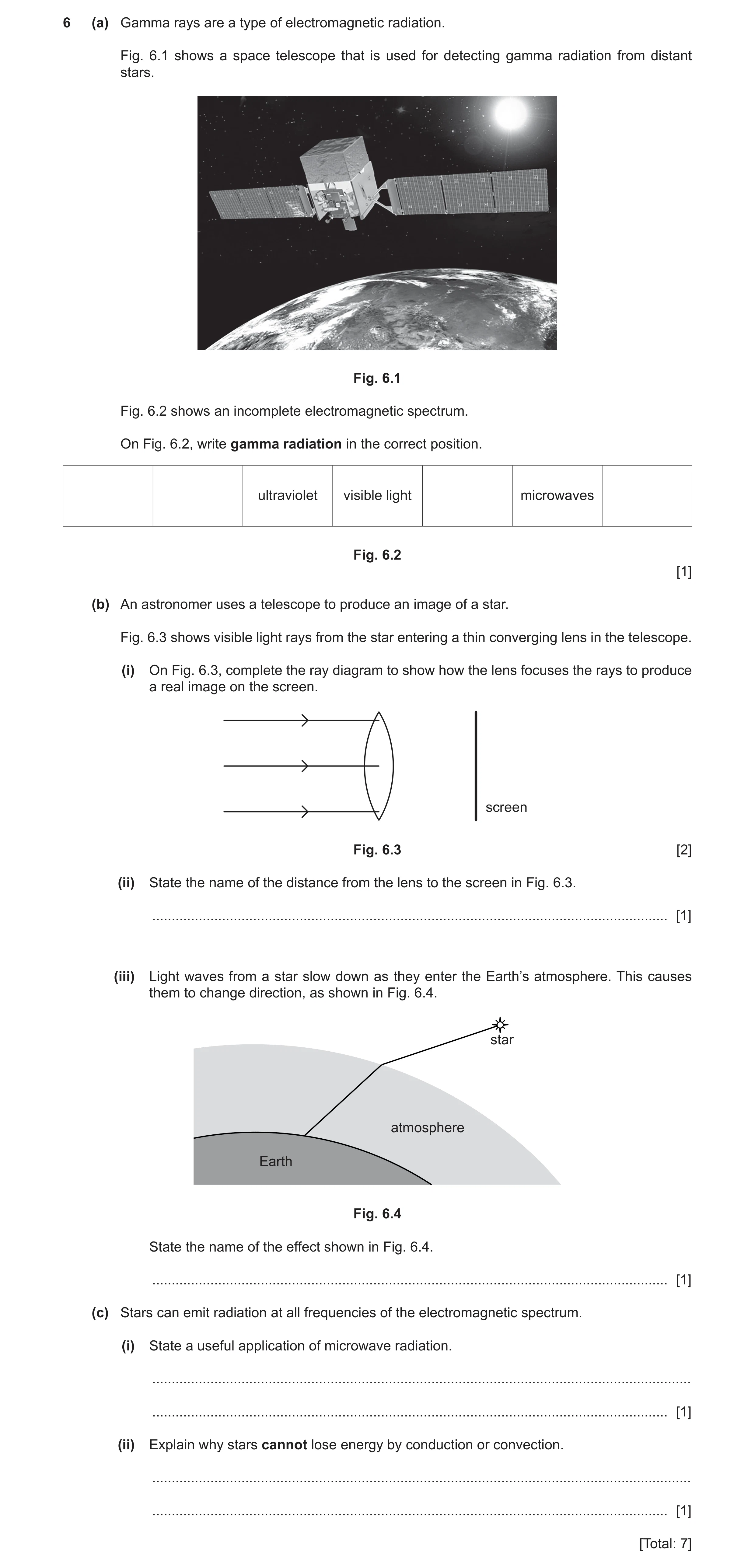 Question 17: (a) Gamma rays are a type of electromagnetic radiation. Fig. 6.1 shows a space telescope that is used for detecting gamma radiation from di…