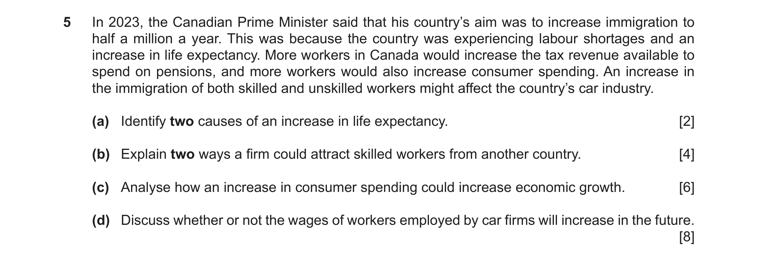 Question 88: In 2023, the Canadian Prime Minister said that his country’s aim was to increase immigration to half a million a year. This was because the…