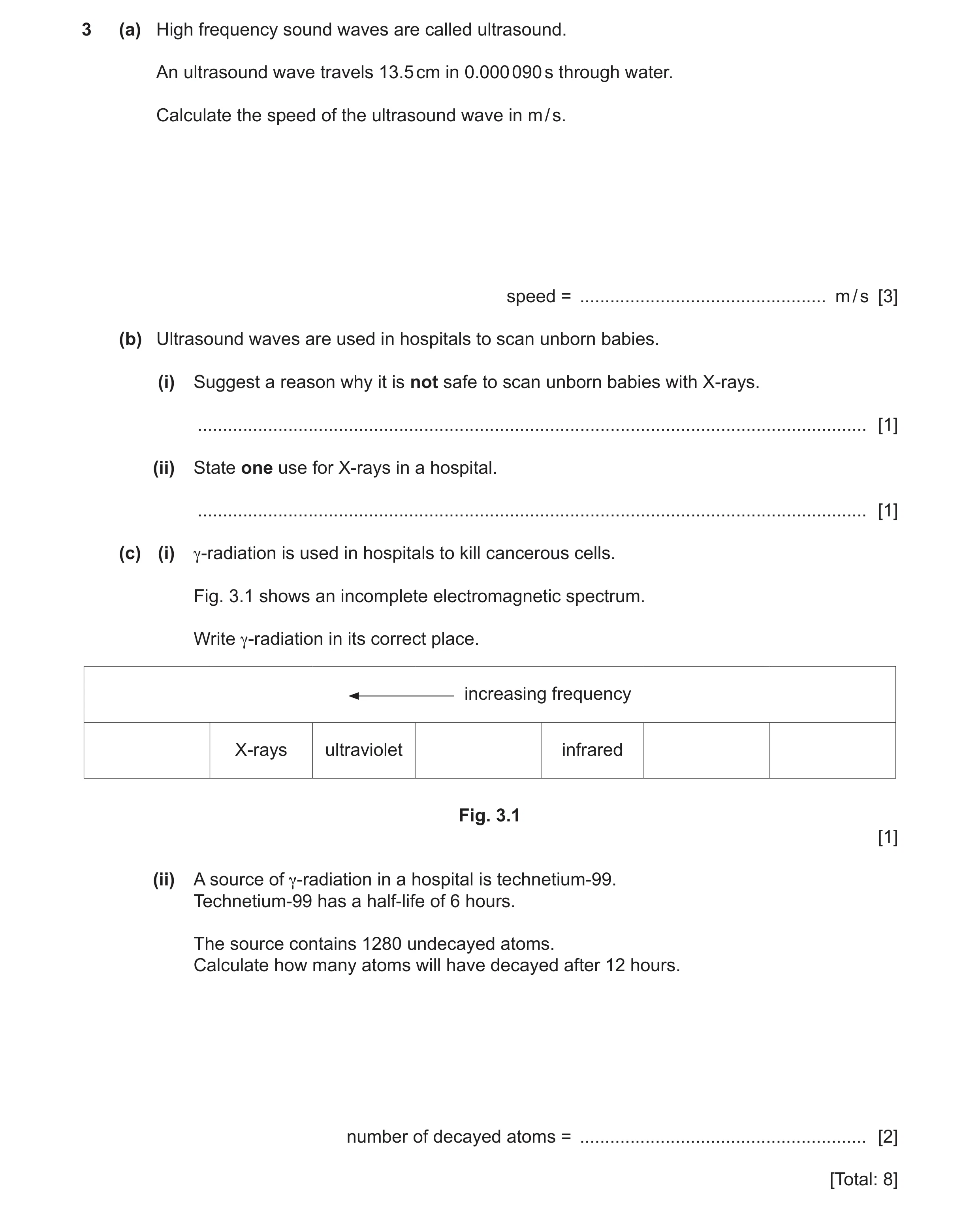Question 32: (a) High frequency sound waves are called ultrasound. An ultrasound wave travels 13.5 cm in 0.000 090 s through water. Calculate the speed …