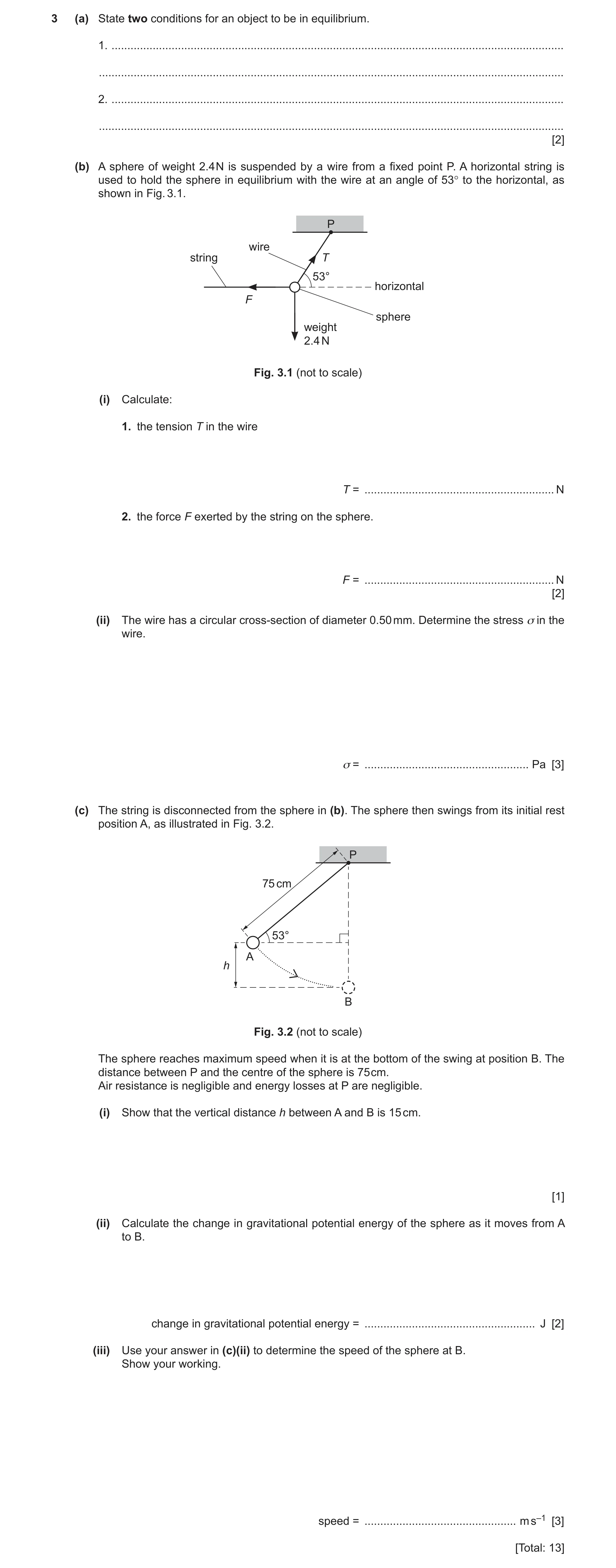 Question 7: (a) State two conditions for an object to be in equilibrium. 1. ...........................................................................…