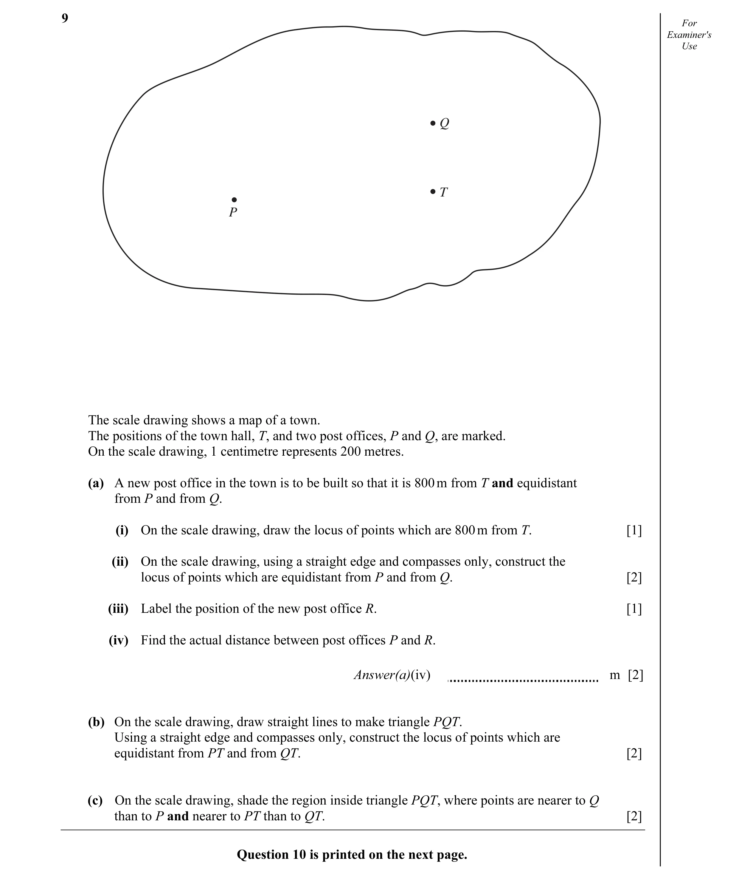 Question 4: For Examiner's Use Q T P The scale drawing shows a map of a town. The positions of the town hall, T, and two post offices, P and Q, are mar…