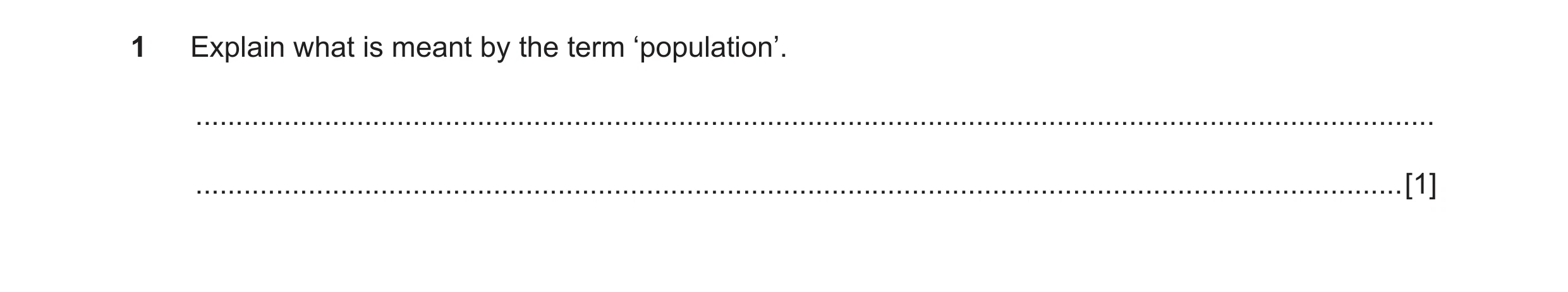 Question 57: Explain what is meant by the term ‘population’. ...........................................................................................…