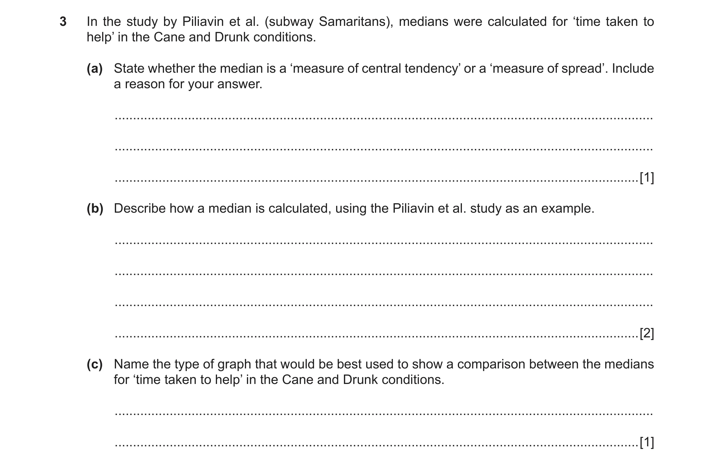 Question 59: In the study by Piliavin et al. (subway Samaritans), medians were calculated for ‘time taken to help’ in the Cane and Drunk conditions. (a)…