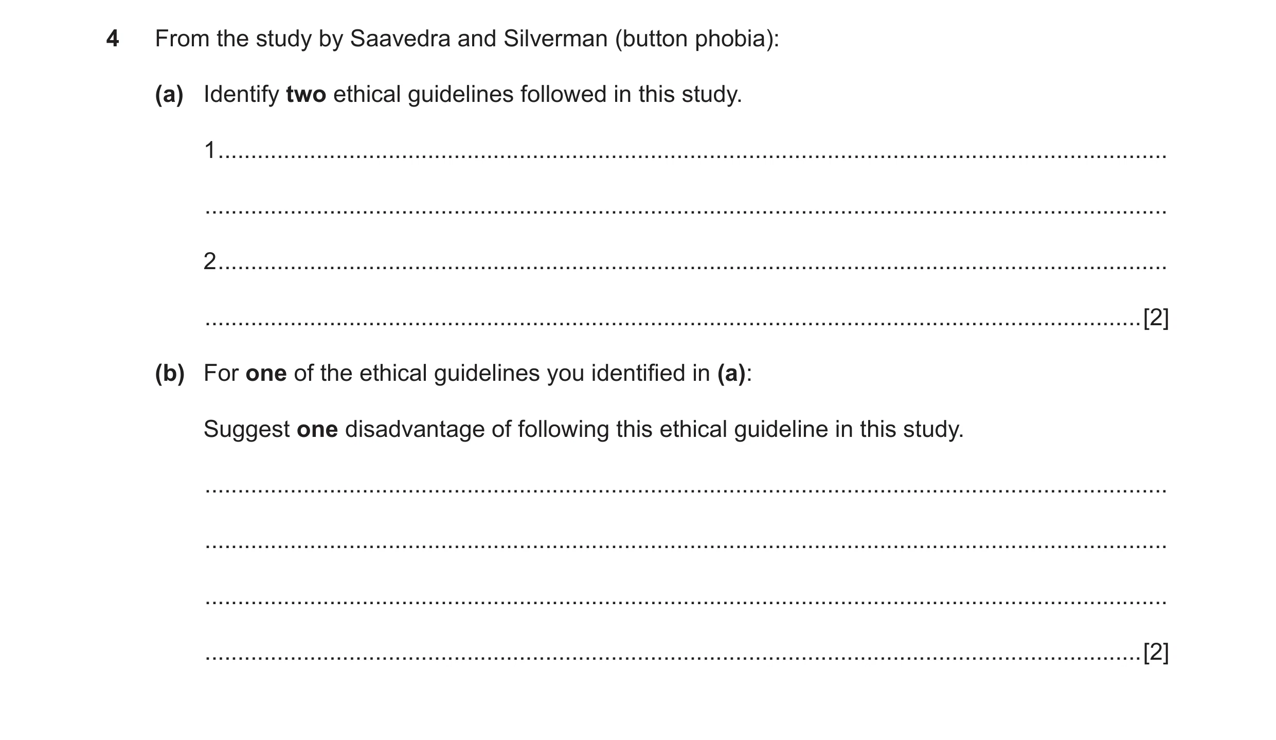 Question 5: From the study by Saavedra and Silverman (button phobia): (a) Identify two ethical guidelines followed in this study. 1 ...................…