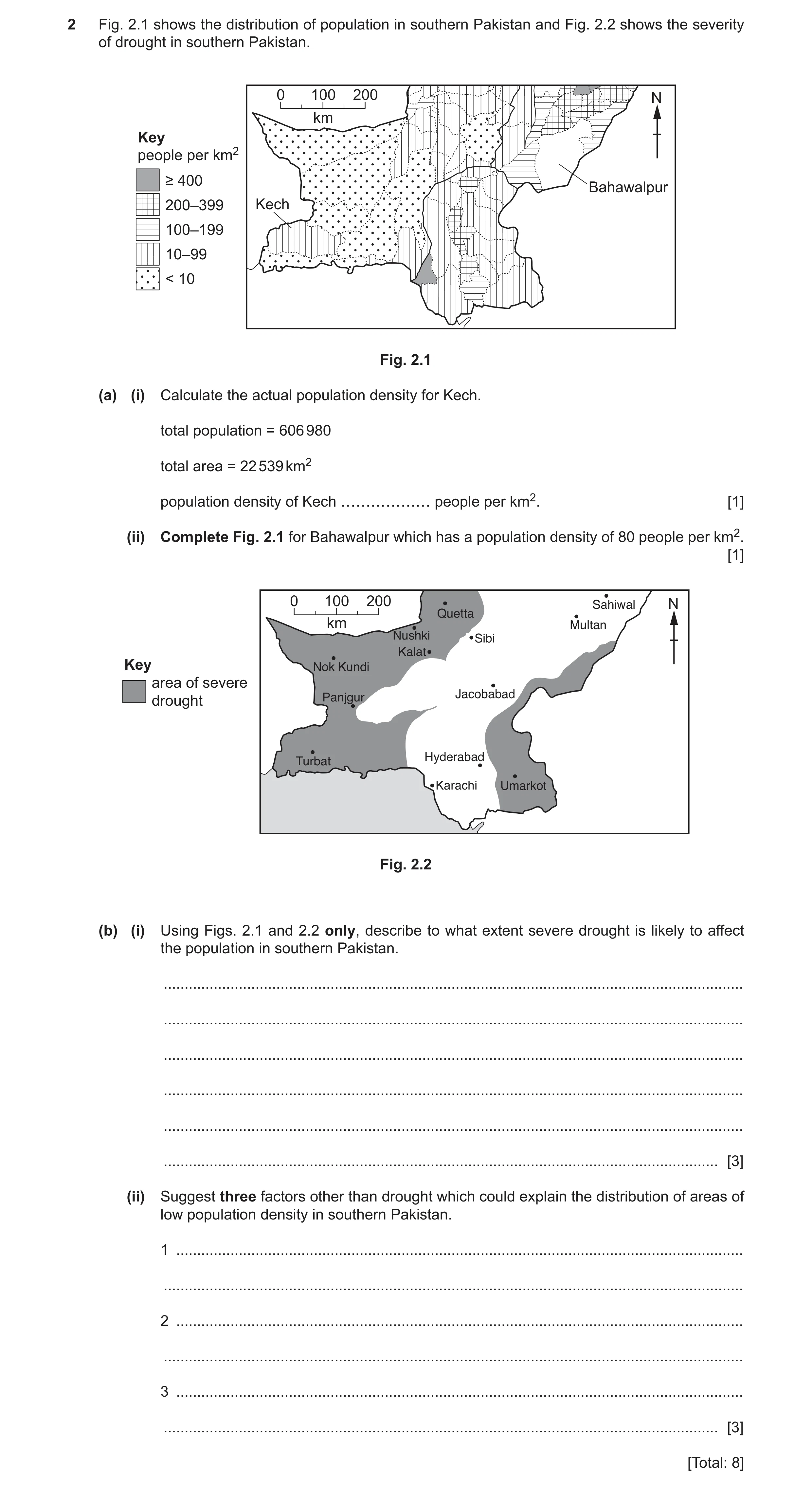 Question 18: Fig. 2.1 shows the distribution of population in southern Pakistan and Fig. 2.2 shows the severity of drought in southern Pakistan. 0 100 2…