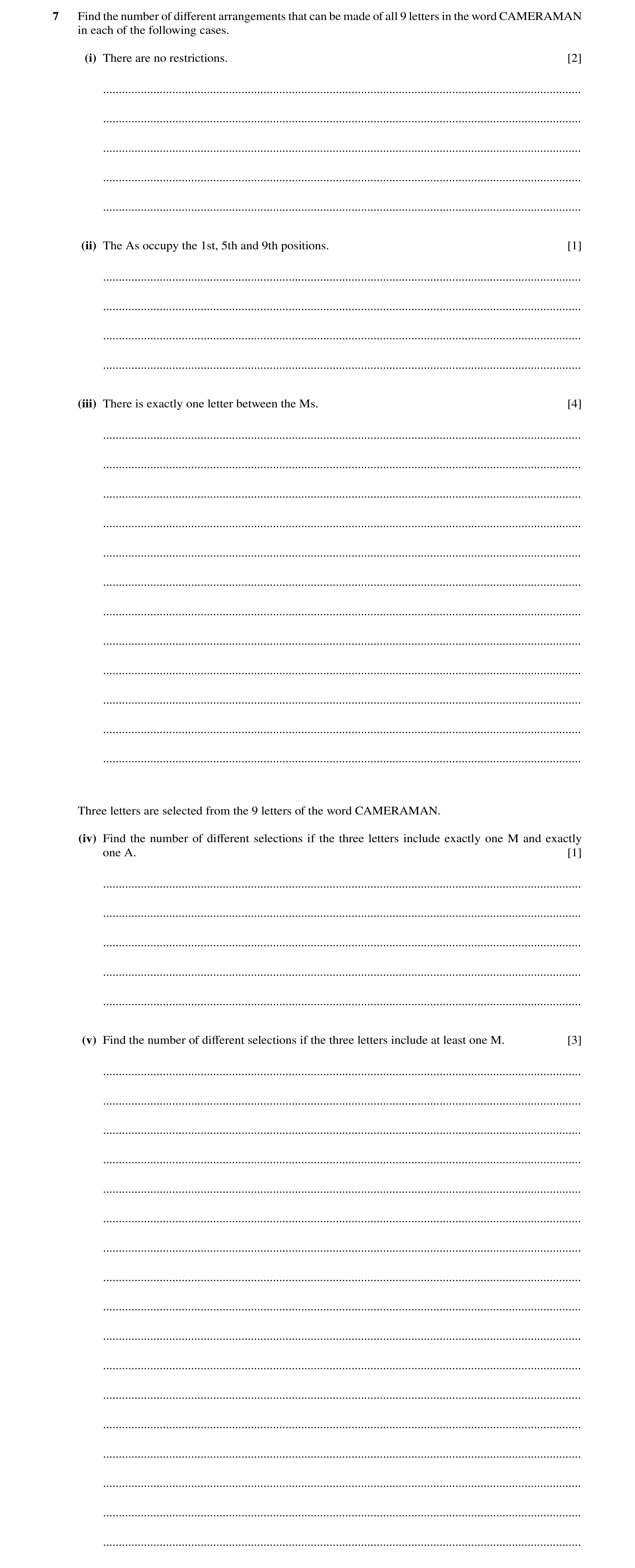 Question 53: Find the number of diﬀerent arrangements that can be made of all 9 letters in the word CAMERAMAN in each of the following cases. (i) There …