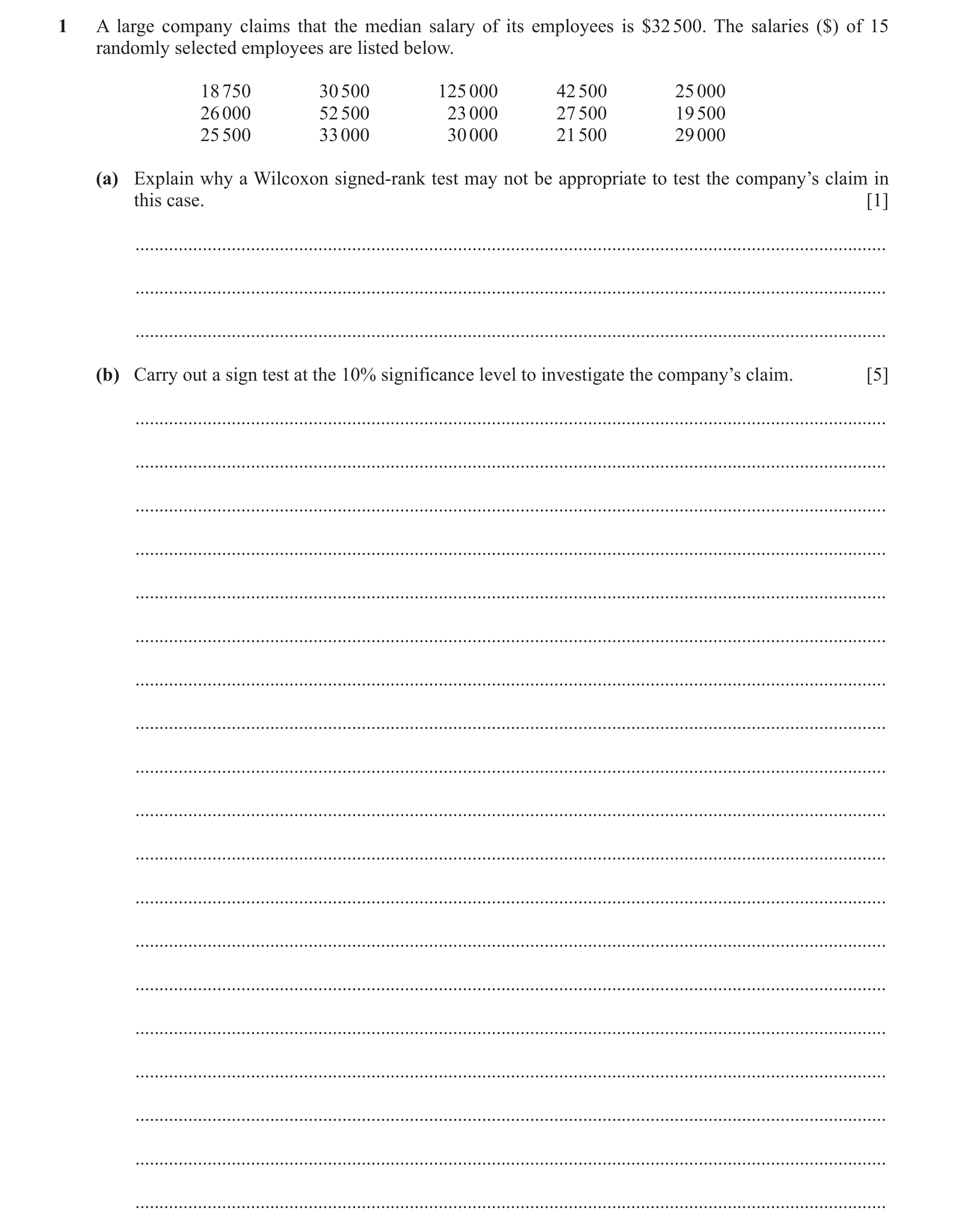 Question 34: A large company claims that the median salary of its employees is $32 500. The salaries ($) of 15 randomly selected employees are listed be…