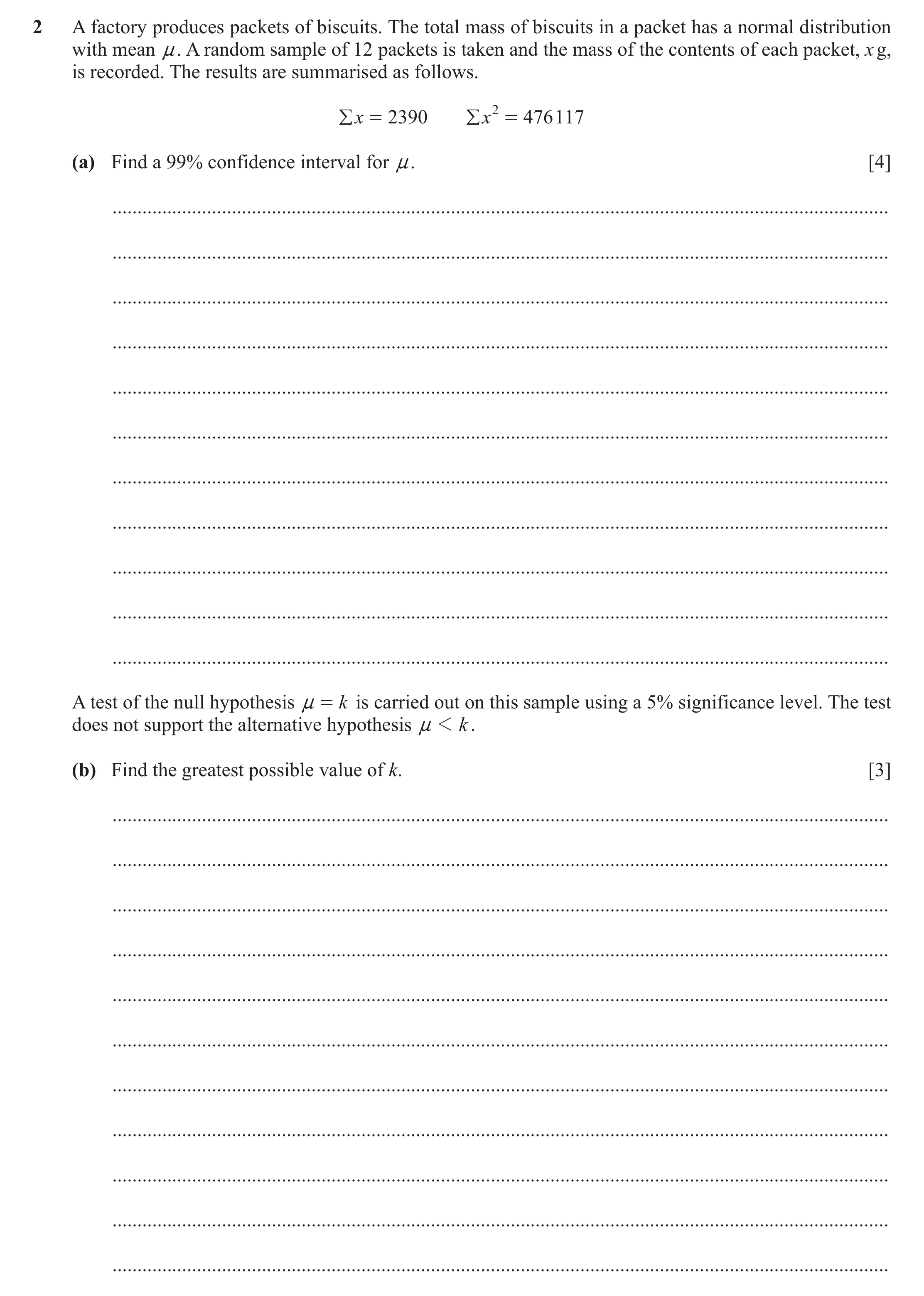 Question 65: A factory produces packets of biscuits. The total mass of biscuits in a packet has a normal distribution with mean n. A random sample of 12…