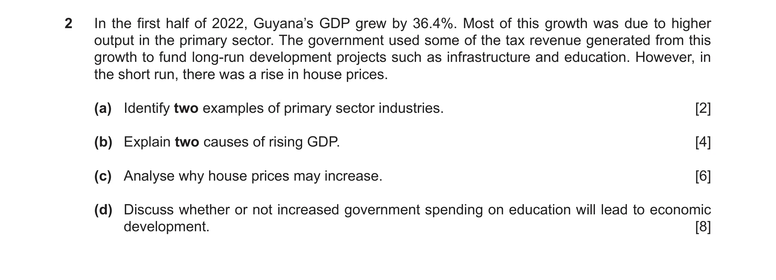 Question 46: In the first half of 2022, Guyana’s GDP grew by 36.4%. Most of this growth was due to higher output in the primary sector. The government u…