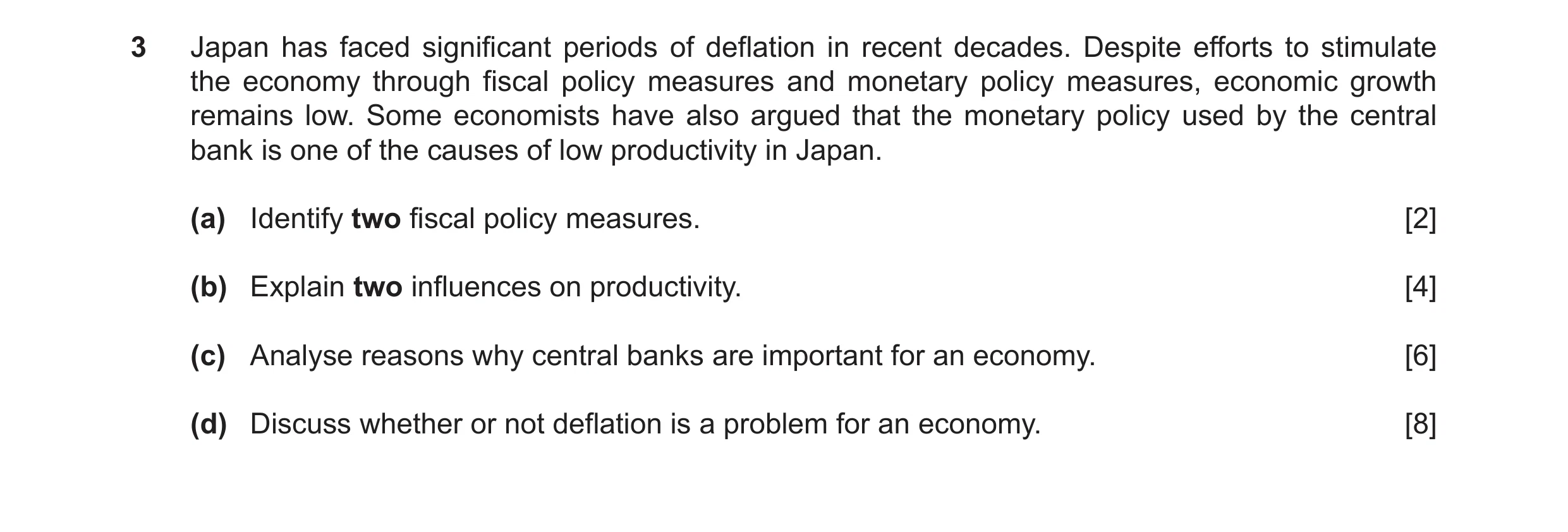 Question 48: Japan has faced significant periods of deflation in recent decades. Despite efforts to stimulate the economy through fiscal policy measures…