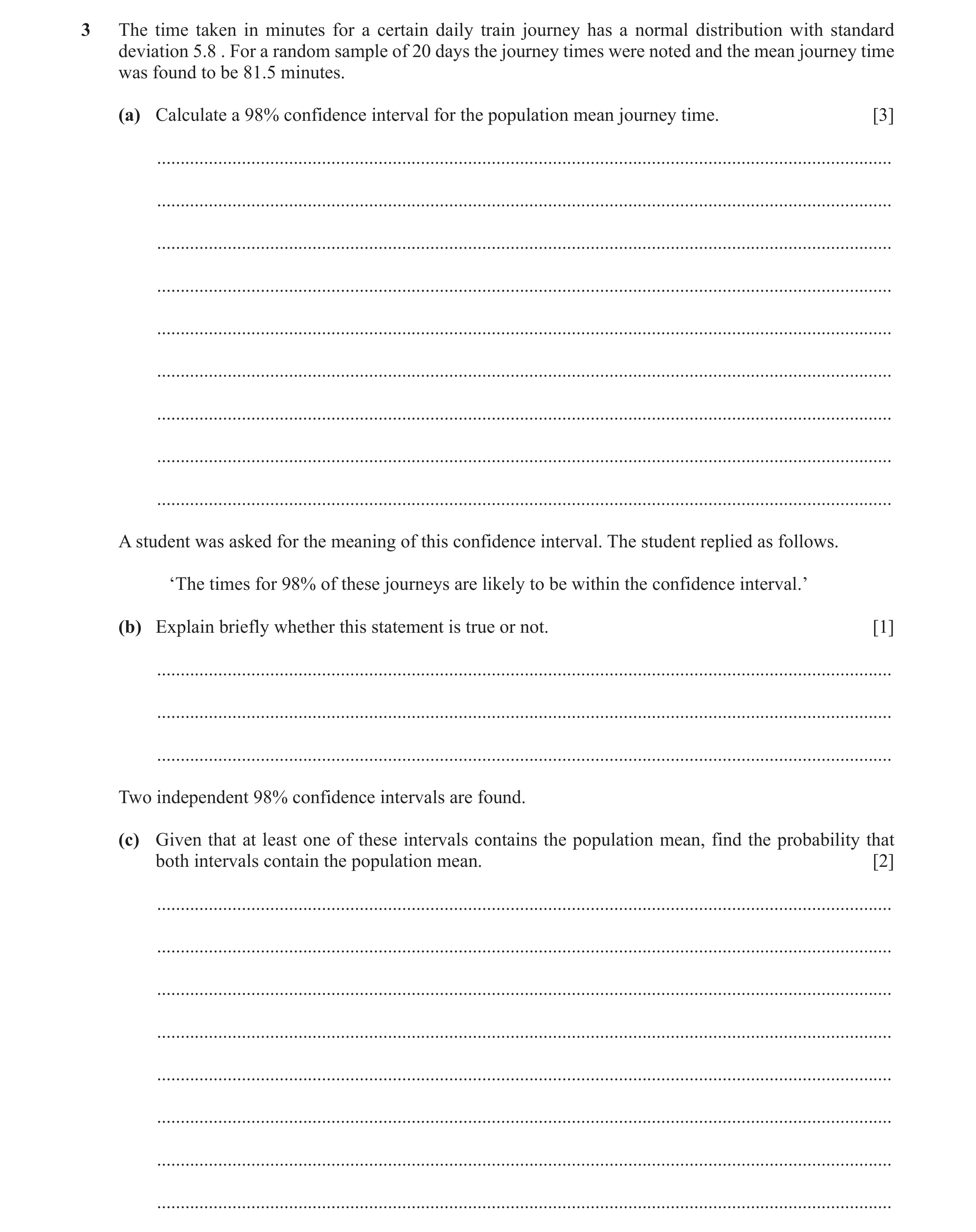 Question 175: The time taken in minutes for a certain daily train journey has a normal distribution with standard deviation 5.8 . For a random sample of …