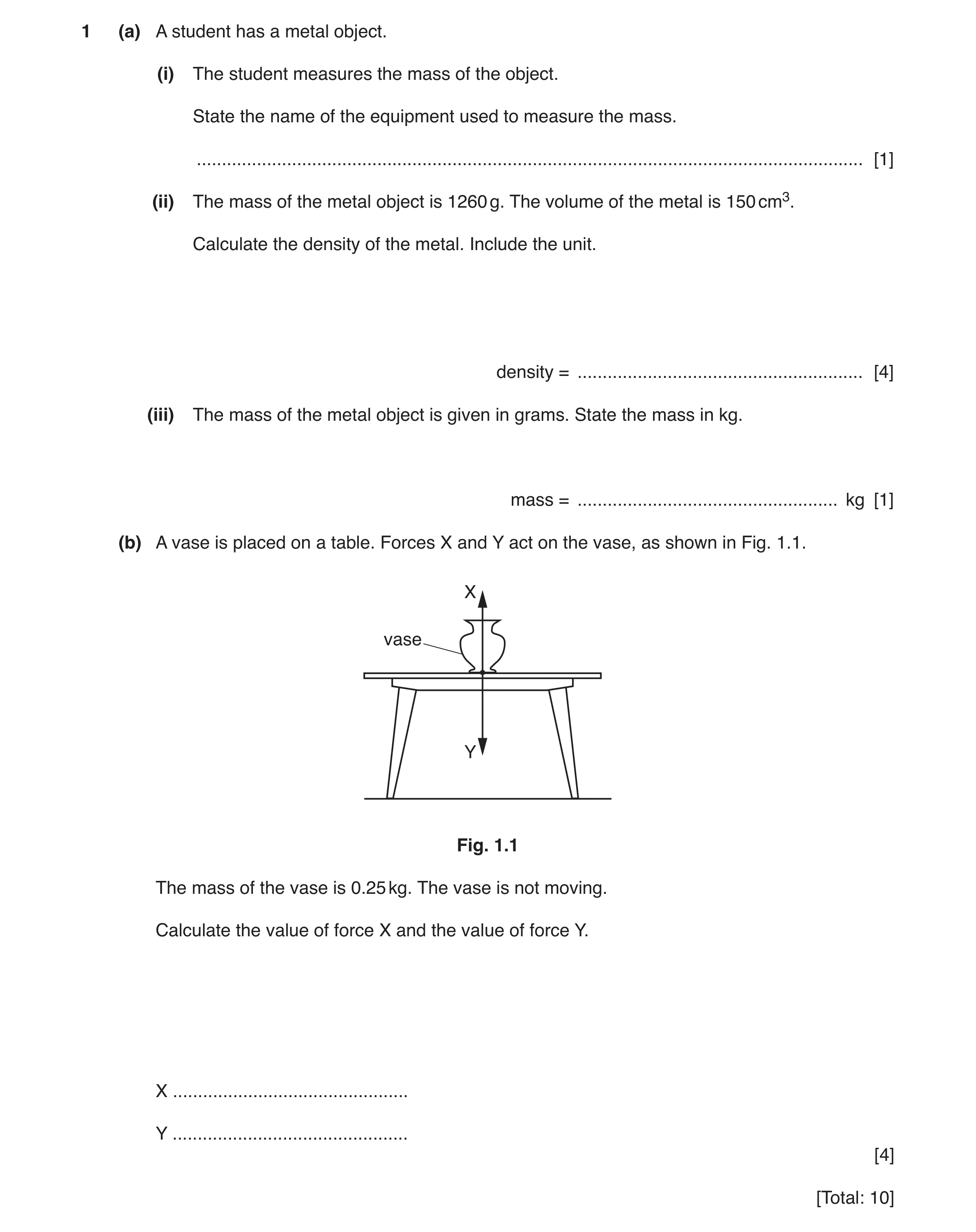 Question 19: (a) A student has a metal object. (i) The student measures the mass of the object. State the name of the equipment used to measure the mass…