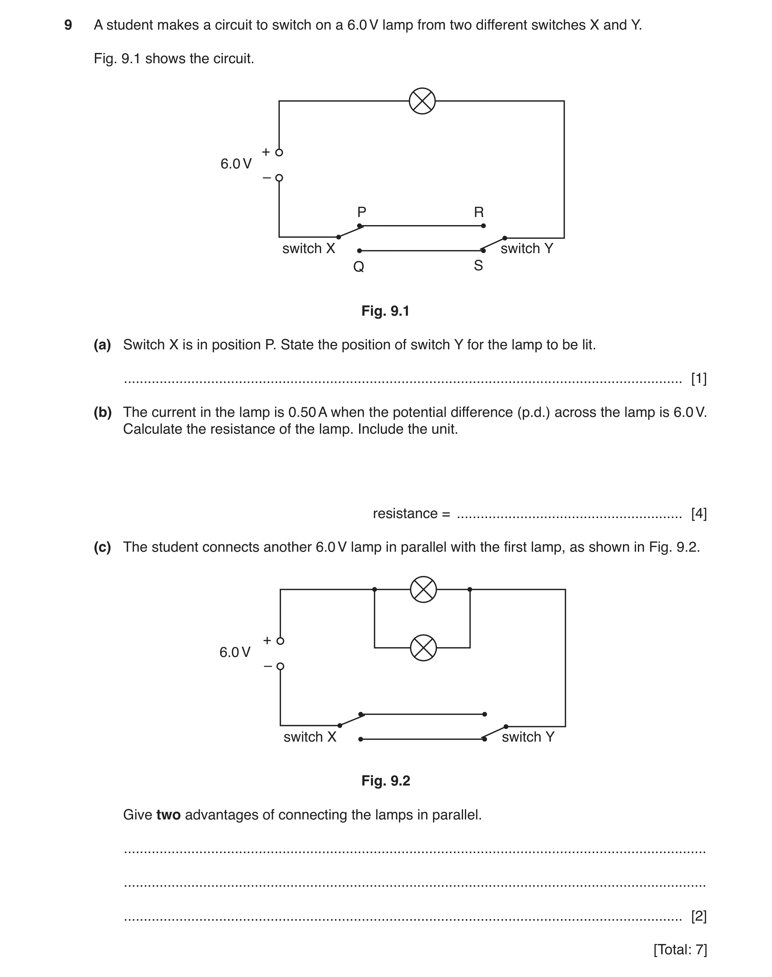 Question 16: A student makes a circuit to switch on a 6.0 V lamp from two different switches X and Y. Fig. 9.1 shows the circuit. + 6.0 V – P R switch X…