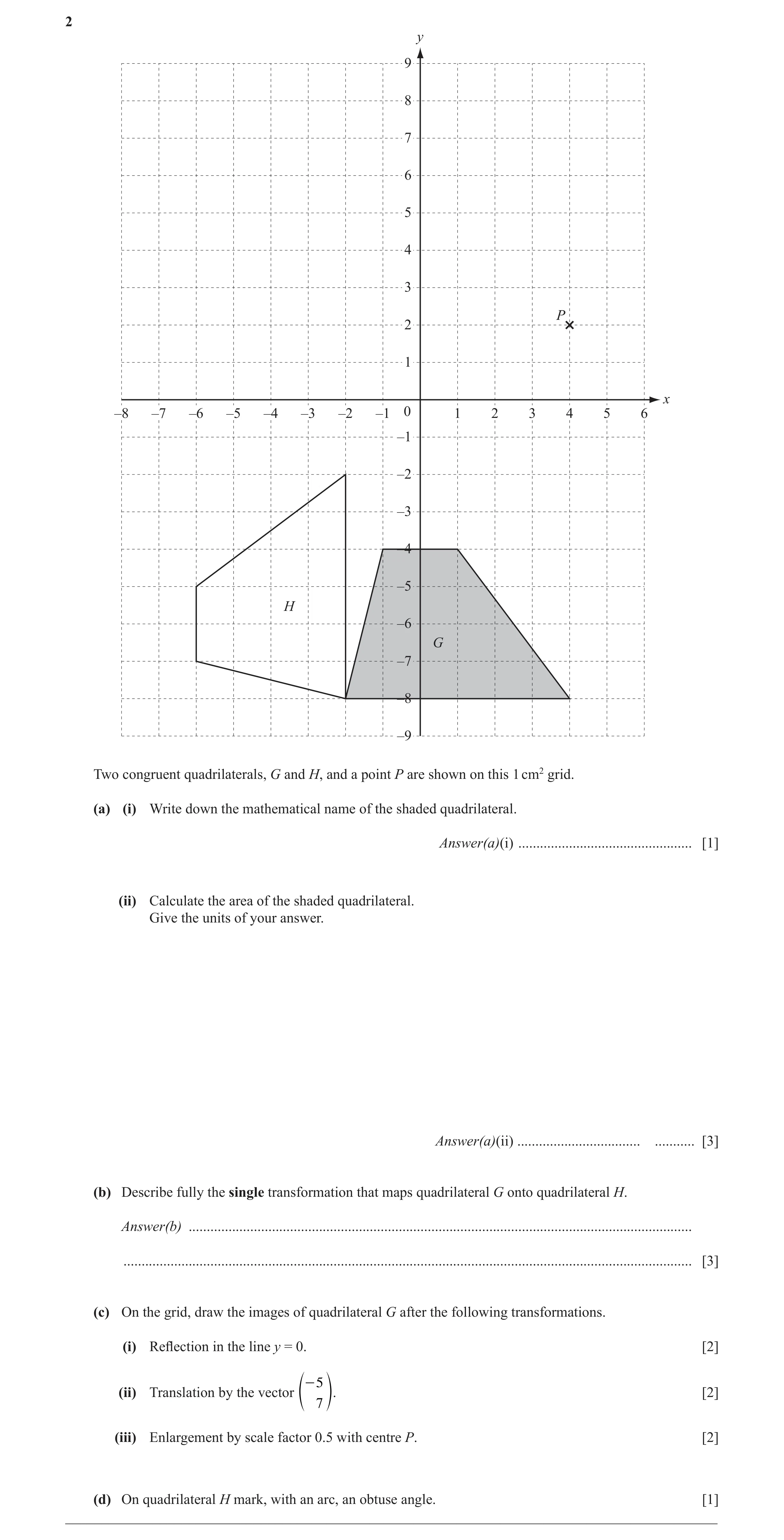 Question 27: y 9 8 7 6 5 4 3 P 2 1 x –8 –7 –6 –5 –4 –3 –2 –1 0 1 2 3 4 5 6 –1 –2 –3 –4 –5 H –6 G –7 –8 –9 Two congruent quadrilaterals, G and H, and a p…