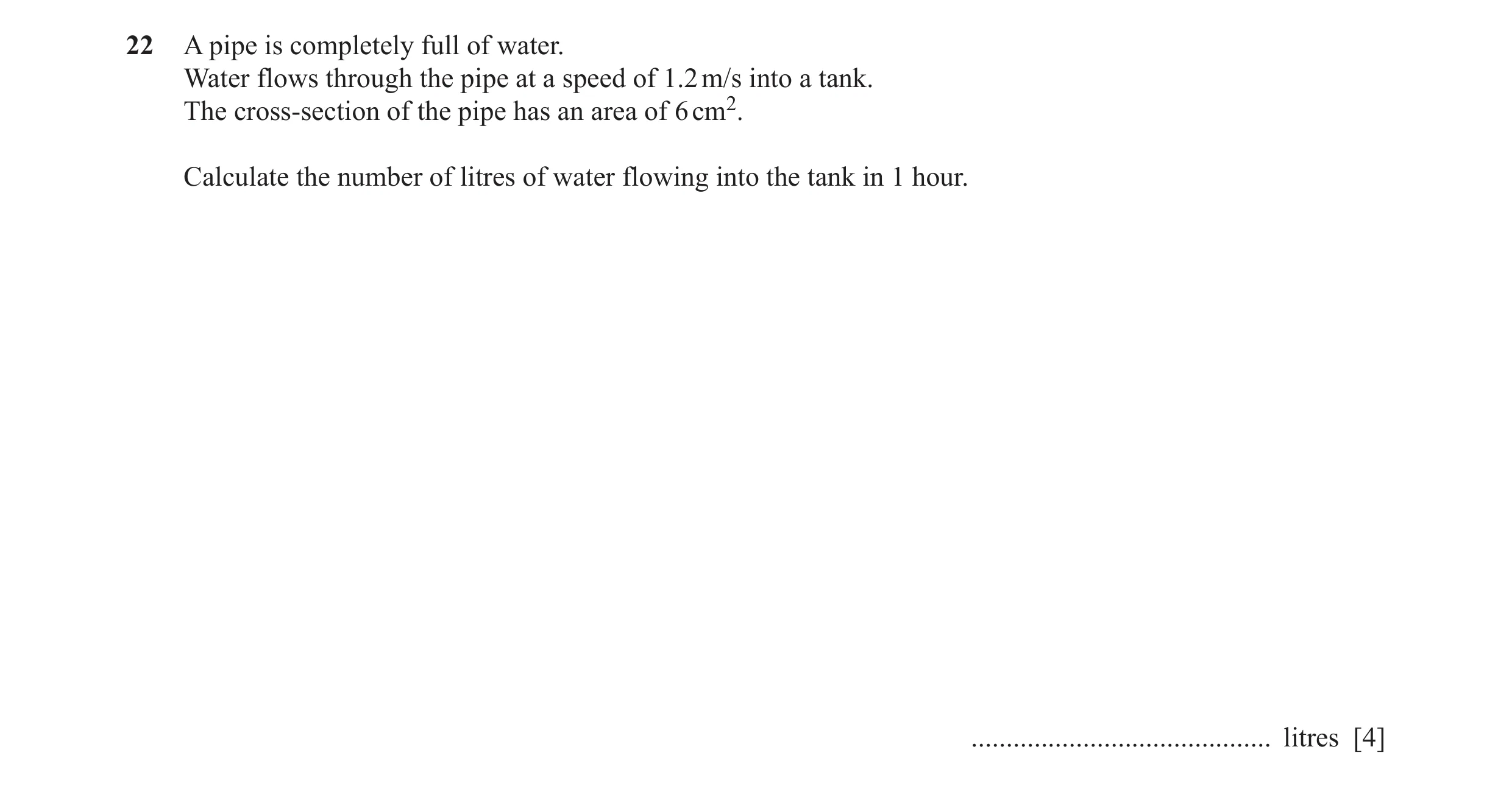 Question 61: A pipe is completely full of water. Water flows through the pipe at a speed of 1.2 m/s into a tank. The cross-section of the pipe has an ar…