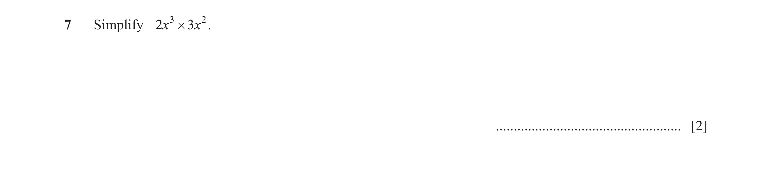 Question 118: Simplify 2x 3 # 3x 2 . .................................................... [2]