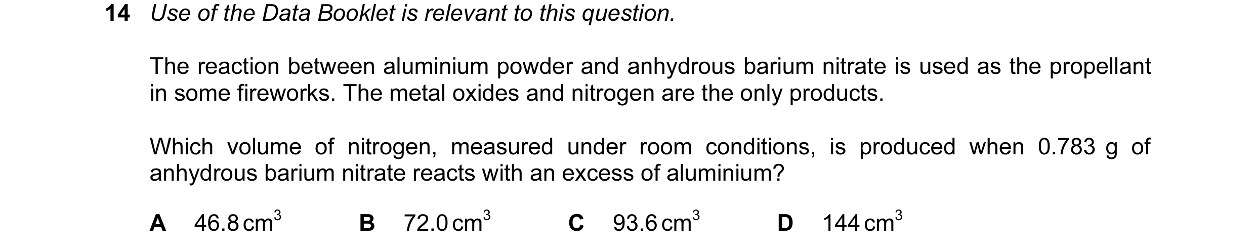 Question 56: Use of the Data Booklet is relevant to this question. The reaction between aluminium powder and anhydrous barium nitrate is used as the pro…