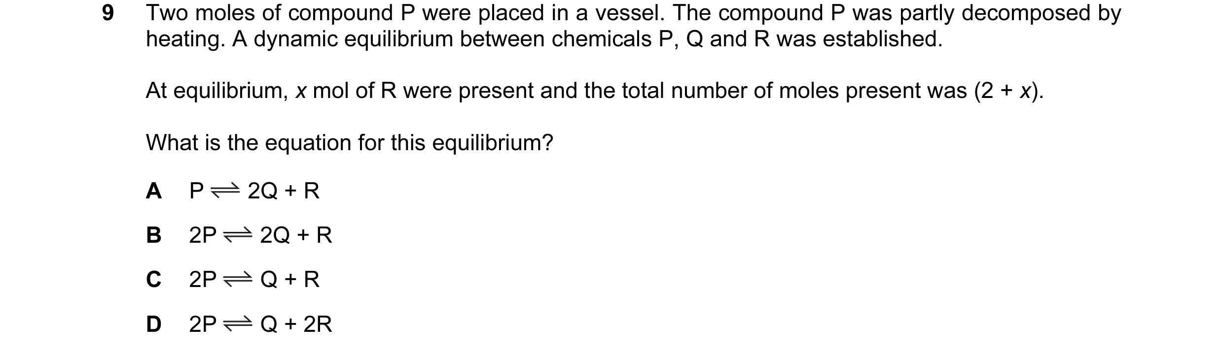 Question 54: Two moles of compound P were placed in a vessel. The compound P was partly decomposed by heating. A dynamic equilibrium between chemicals P…