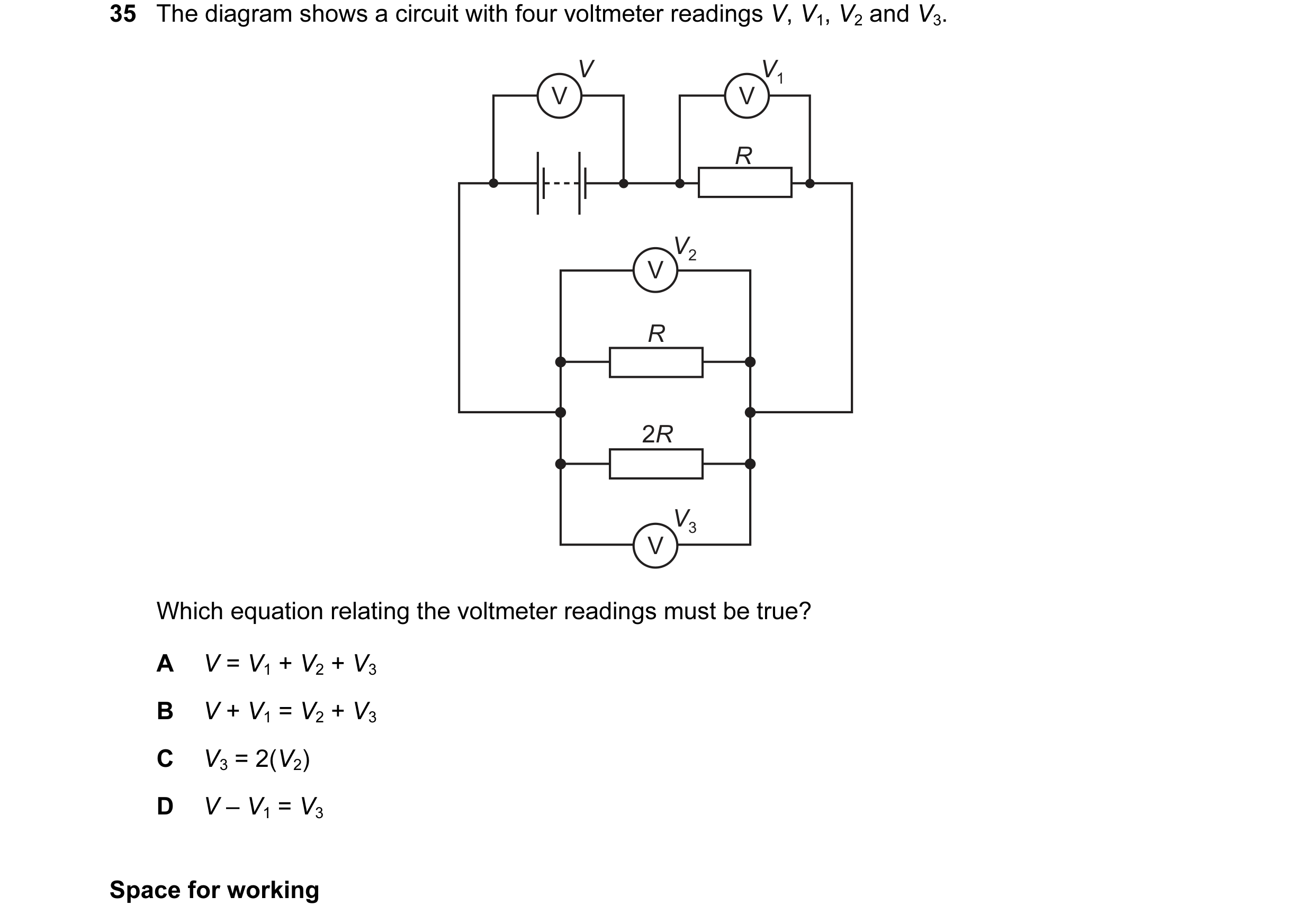 Question 11: The diagram shows a circuit with four voltmeter readings V, V1, V2 and V3. V V1 V V R V2 V R 2R V3 V Which equation relating the voltmeter …