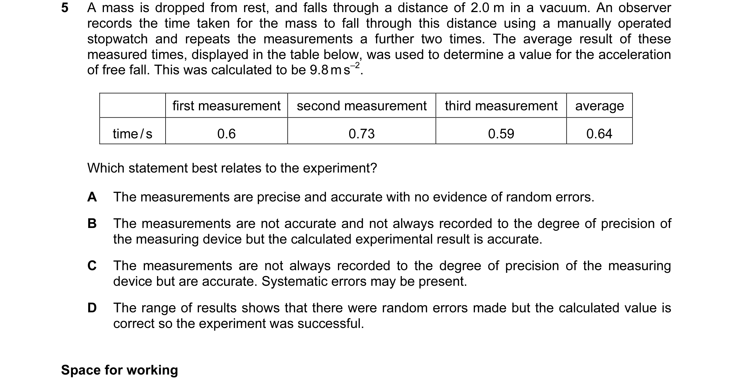 Question 32: A mass is dropped from rest, and falls through a distance of 2.0 m in a vacuum. An observer records the time taken for the mass to fall thr…