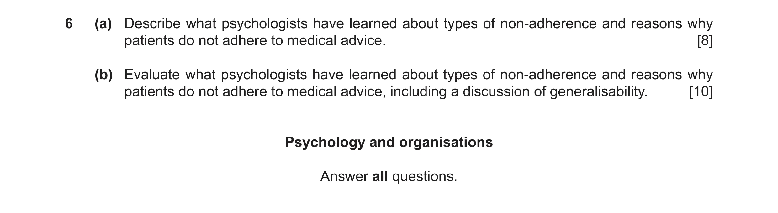 Question 12: (a) Describe what psychologists have learned about types of non-adherence and reasons why patients do not adhere to medical advice. [8] (b)…