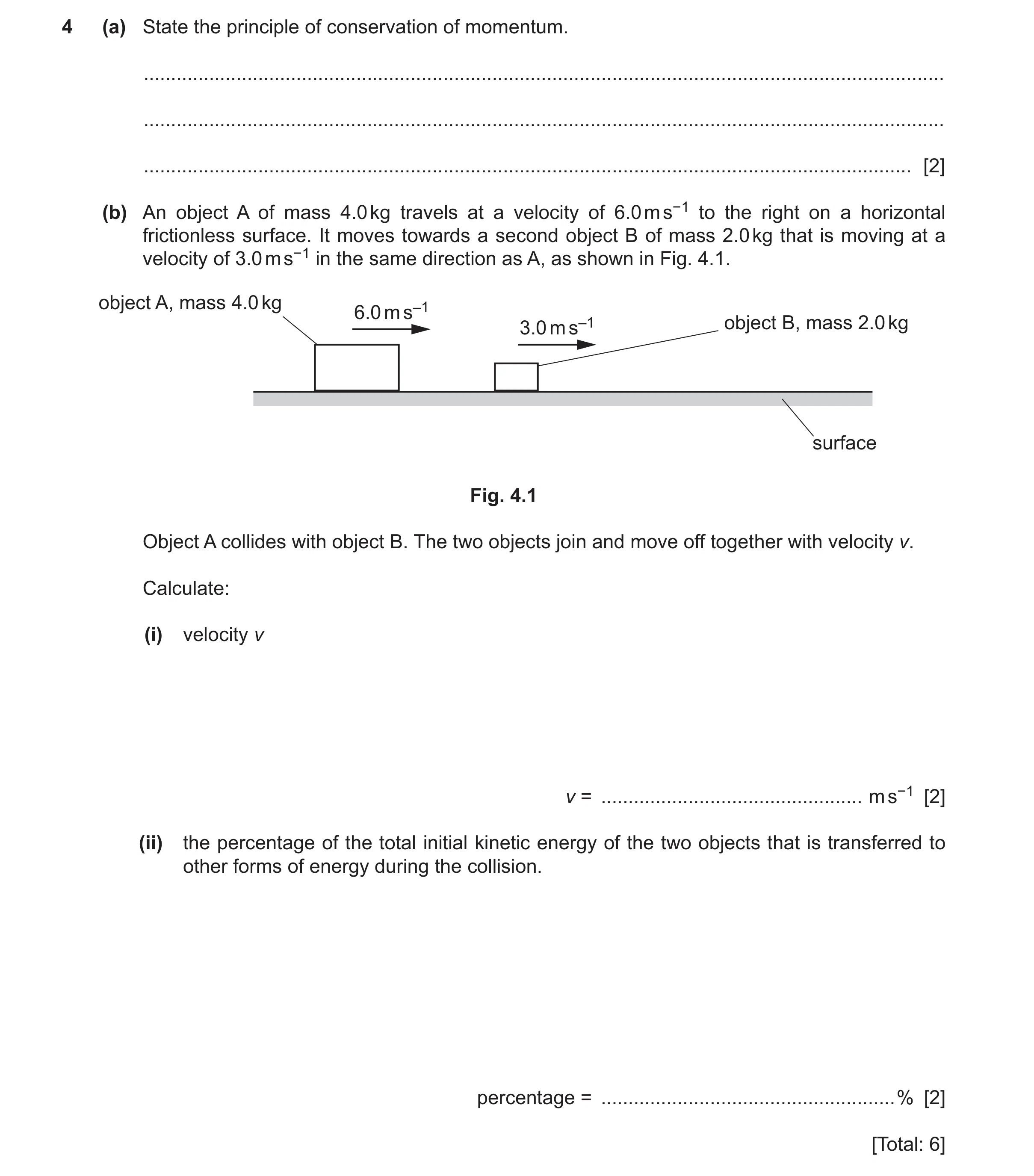 Question 27: (a) State the principle of conservation of momentum. ......................................................................................…