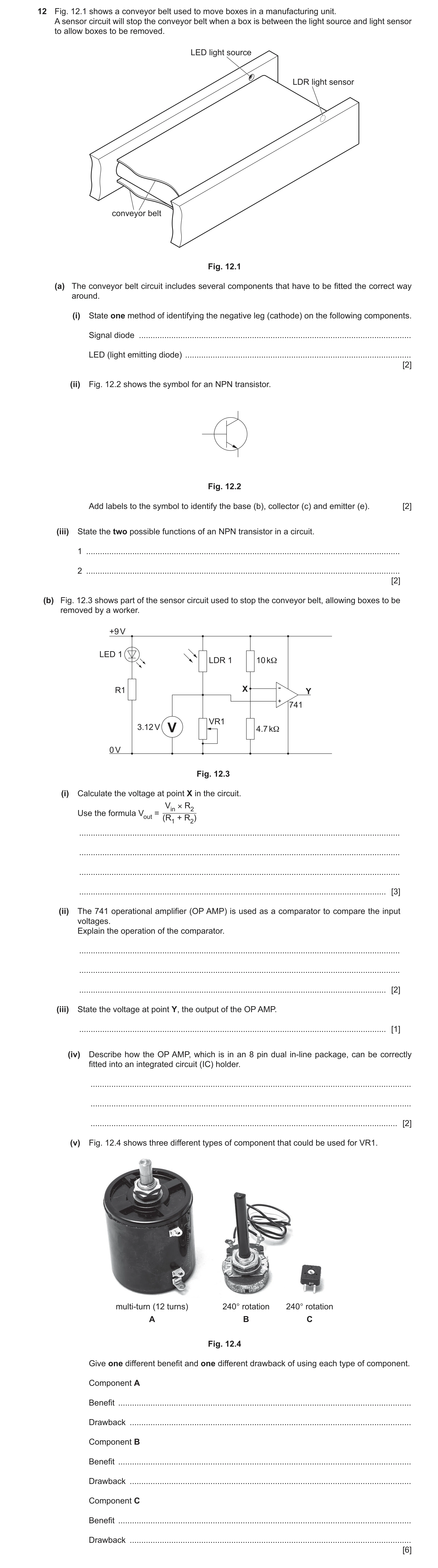 Question 162: Fig. 12.1 shows a conveyor belt used to move boxes in a manufacturing unit. A sensor circuit will stop the conveyor belt when a box is betw…