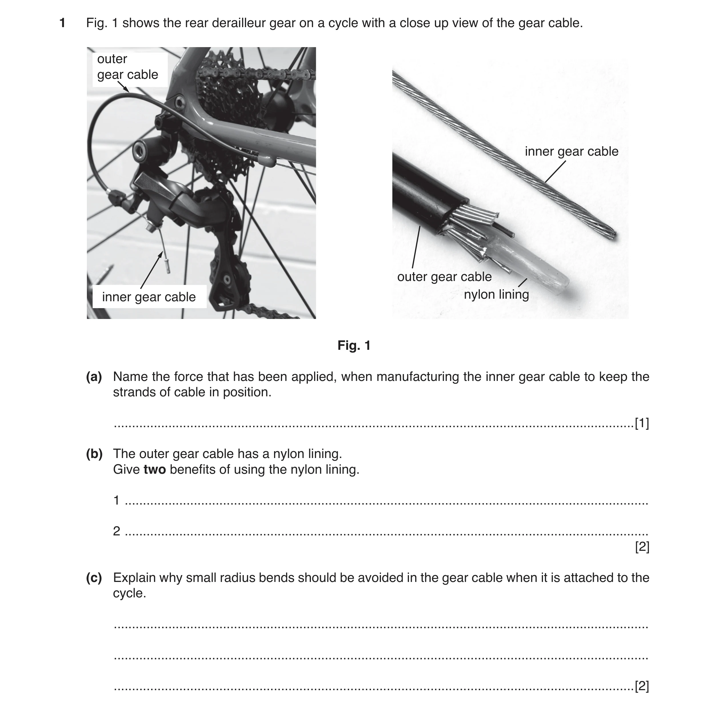 Question 25: Fig. 1 shows the rear derailleur gear on a cycle with a close up view of the gear cable. outer gear cable inner gear cable outer gear cable…