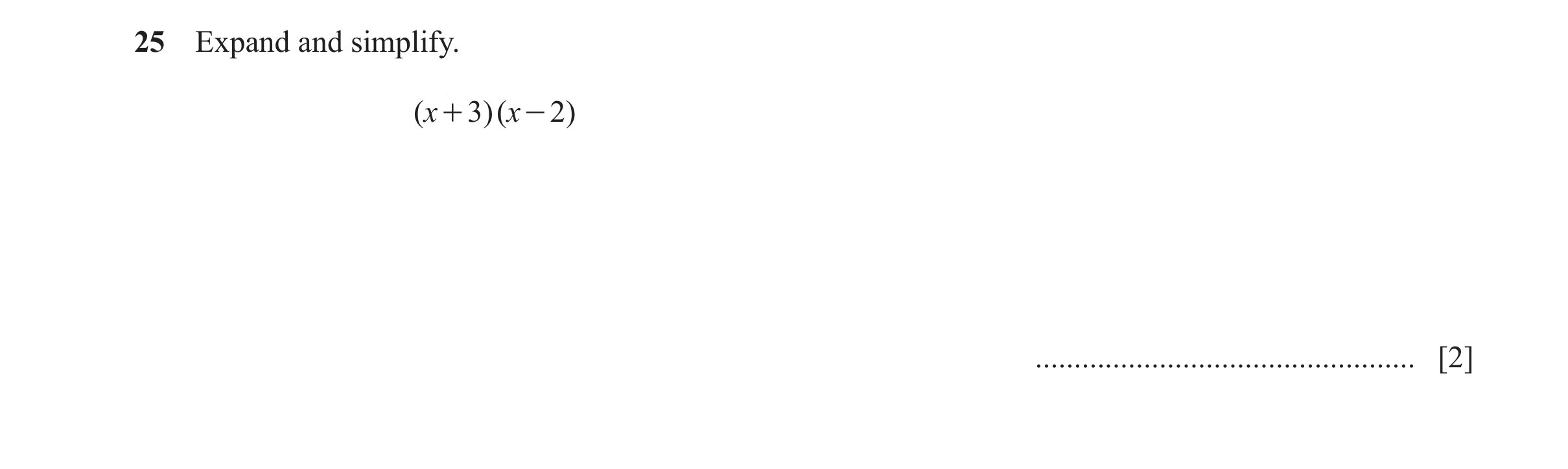 Question 147: Expand and simplify. ( x + 3)( x - 2) ................................................. [2]