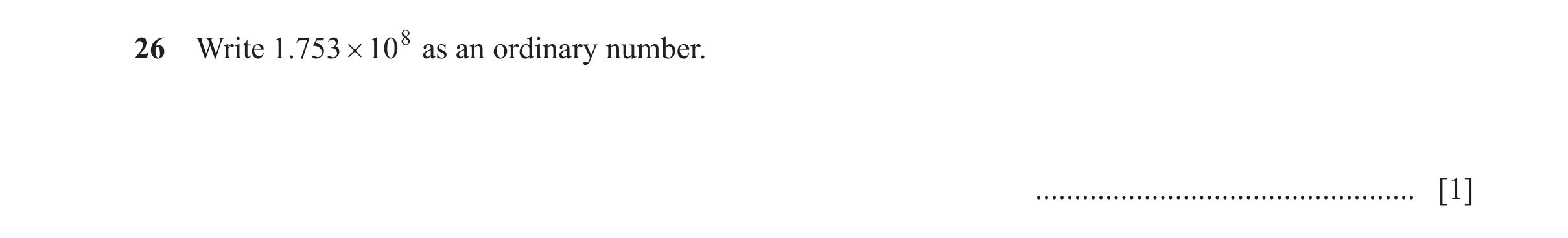 Question 72: Write .1753 # 108 as an ordinary number. ................................................. [1]
