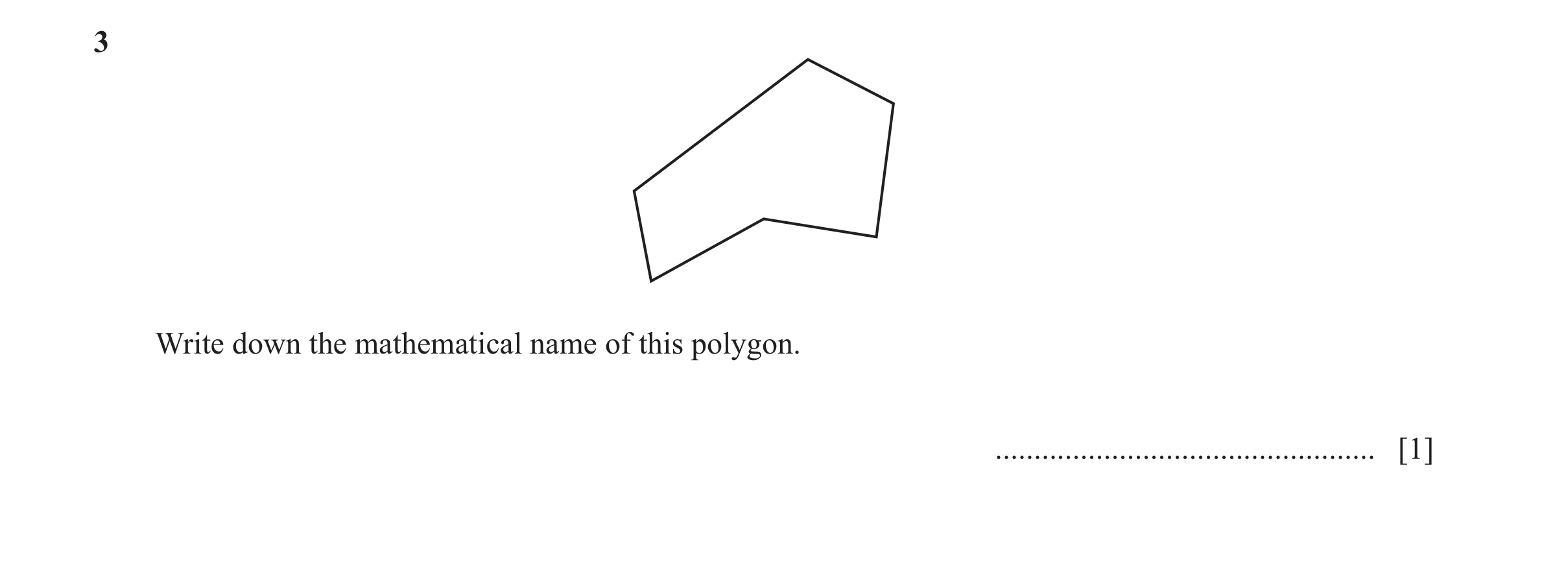 Question 45: Write down the mathematical name of this polygon. ................................................. [1]