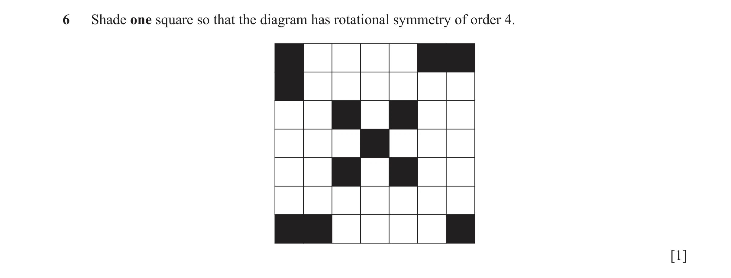 Question 64: Shade one square so that the diagram has rotational symmetry of order 4. [1]