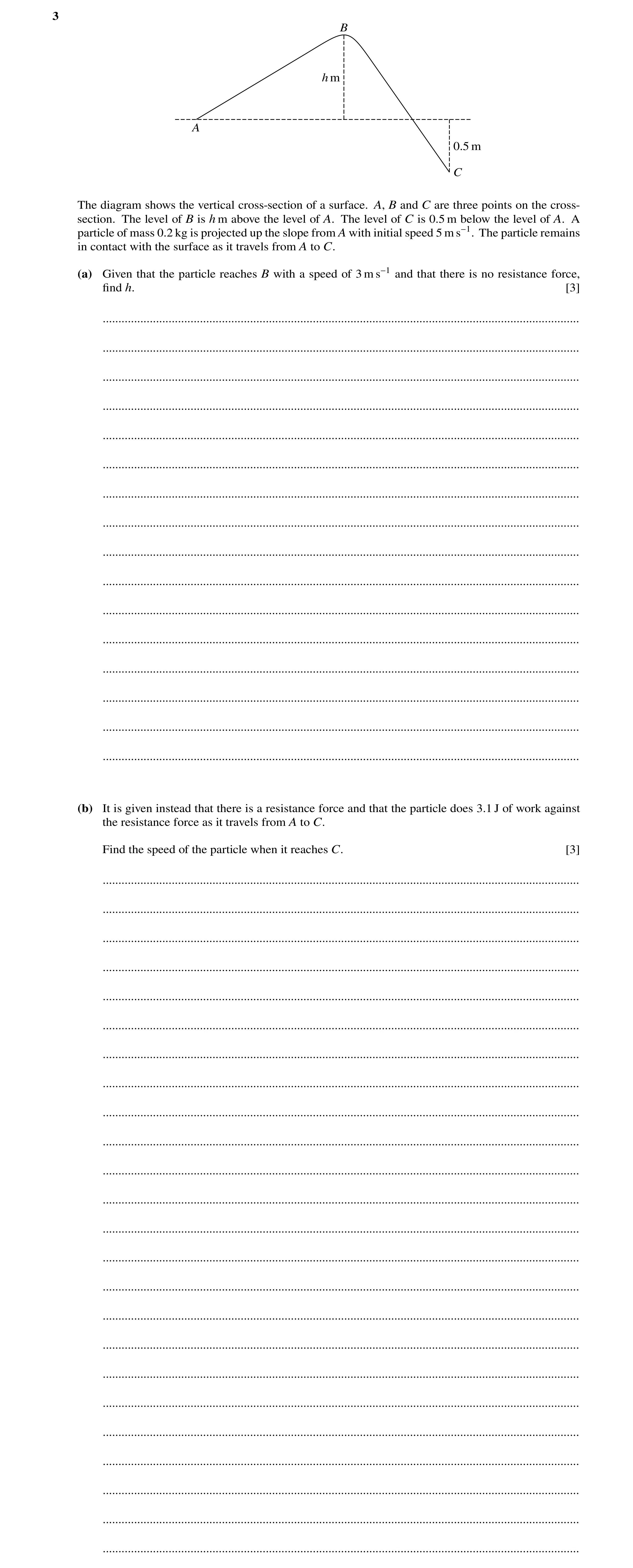 Question 115: B h m A 0.5 m C The diagram shows the vertical cross-section of a surface. A, B and C are three points on the cross- section. The level of …