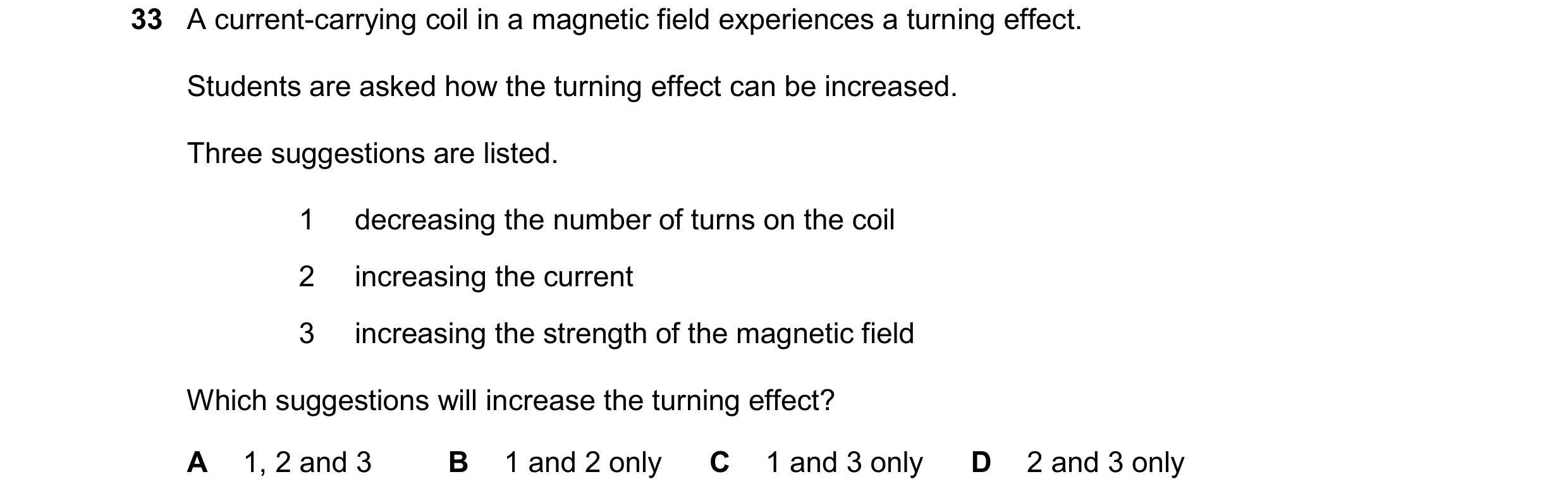 Question 281: A current-carrying coil in a magnetic field experiences a turning effect. Students are asked how the turning effect can be increased. Three…