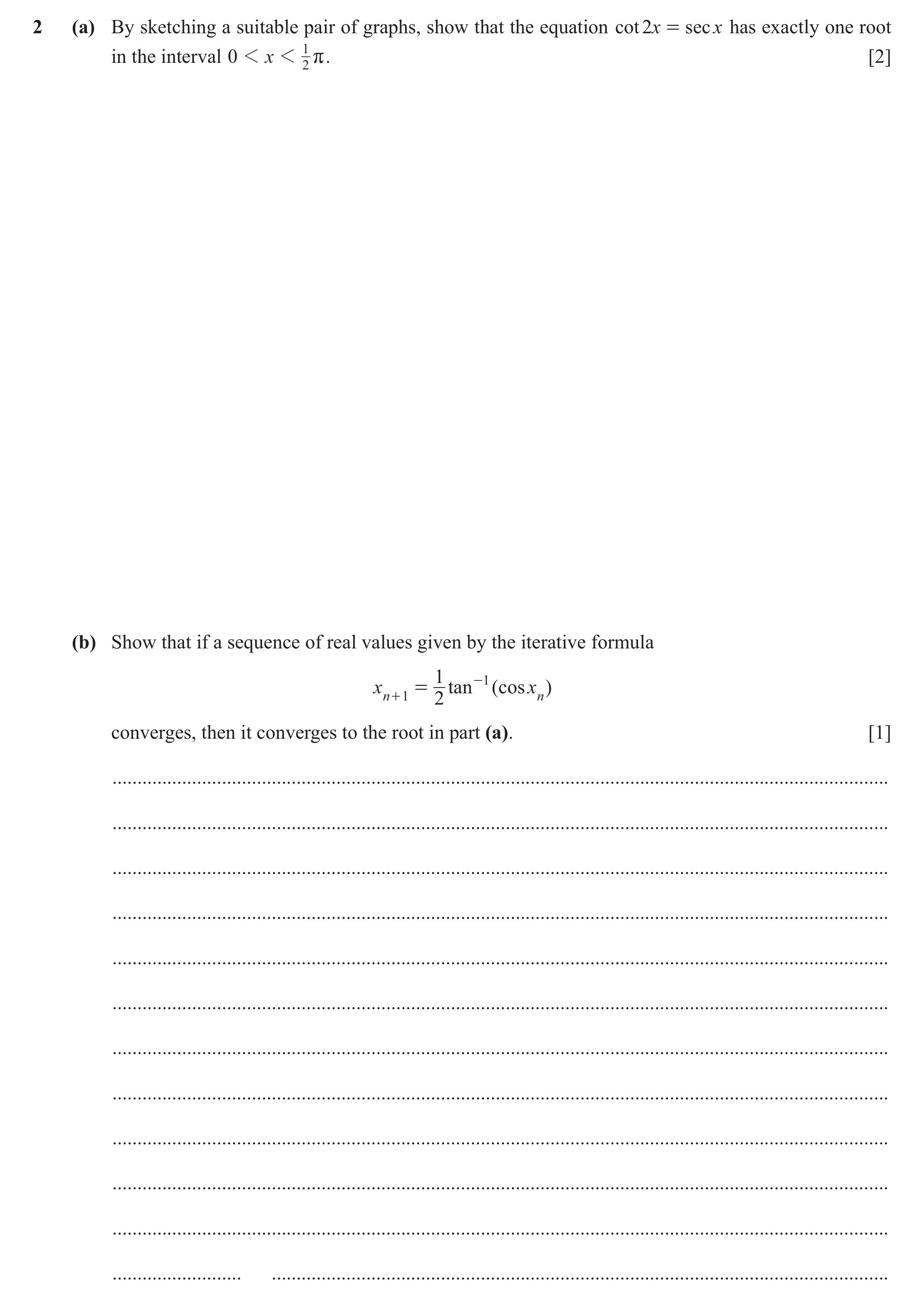 Question 79: (a) By sketching a suitable pair of graphs, show that the equation cot 2x = sec x has exactly one root in the interval 0 1 x 1 1 r . [2] 2 …