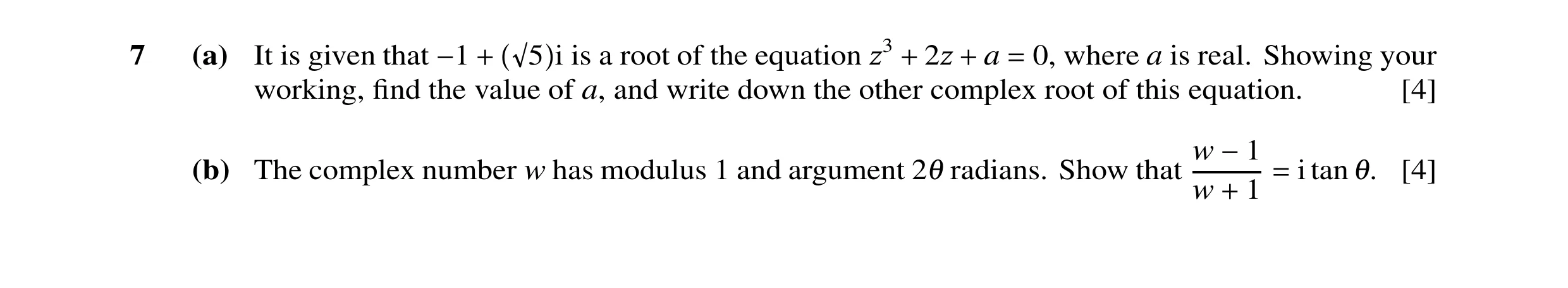Question 31: (a) It is given that −1 + ï5 i is a root of the equation Ï3 + 2Ï + a = 0, where a is real. Showing your working, ﬁnd the value of a, and wr…