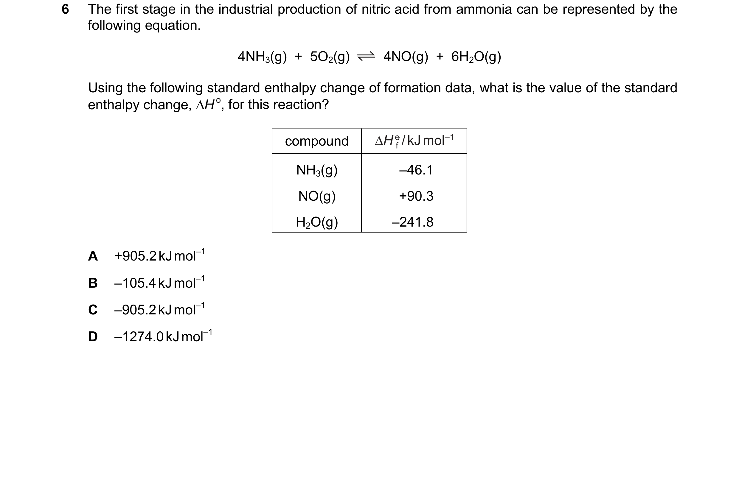 Question 61: The first stage in the industrial production of nitric acid from ammonia can be represented by the following equation. 4NH3(g)  +  5O2(g) 4…