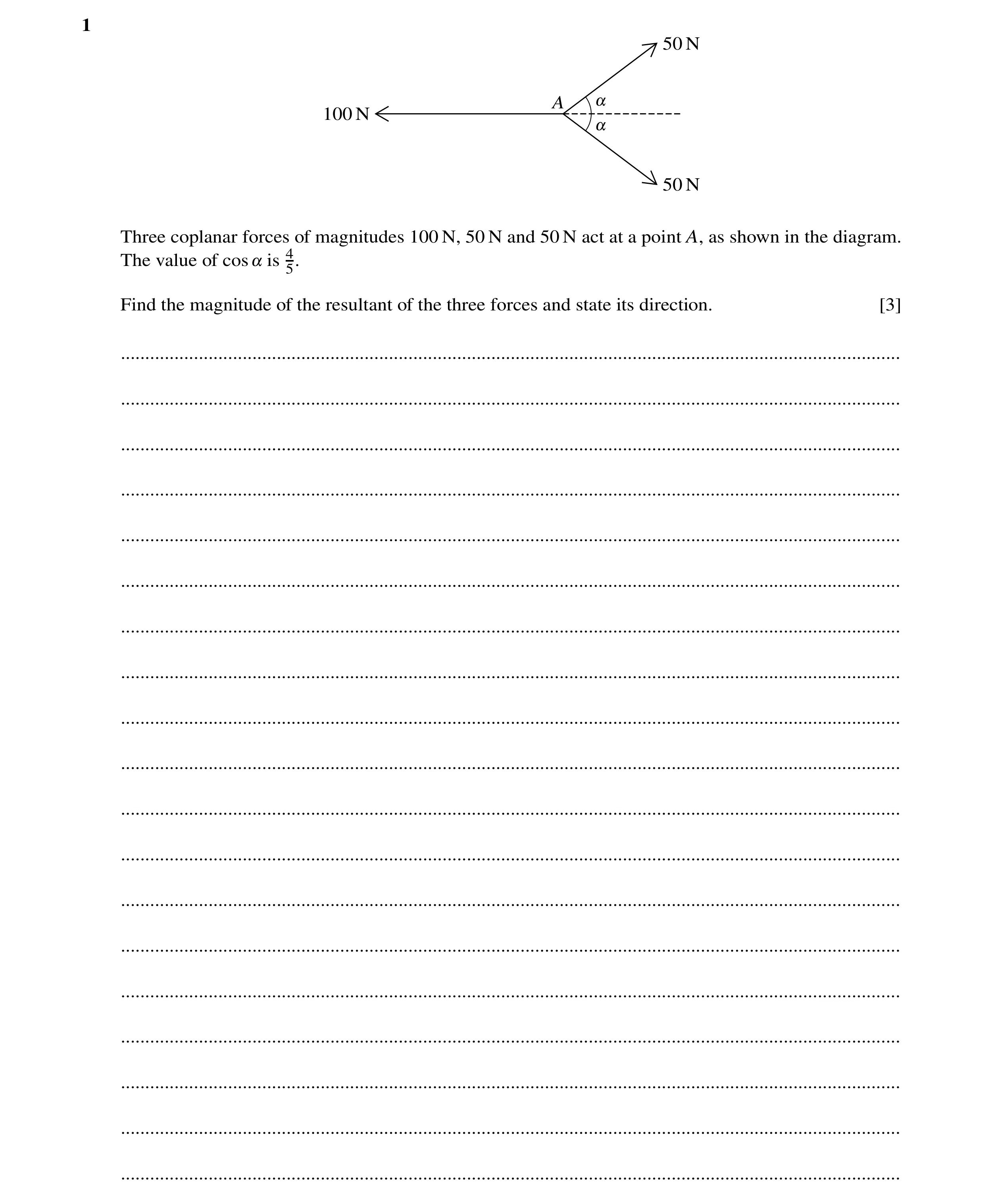 Question 139: 50 N A ! 100 N ! 50 N Three coplanar forces of magnitudes 100 N, 50 N and 50 N act at a point A, as shown in the diagram. The value of cos …