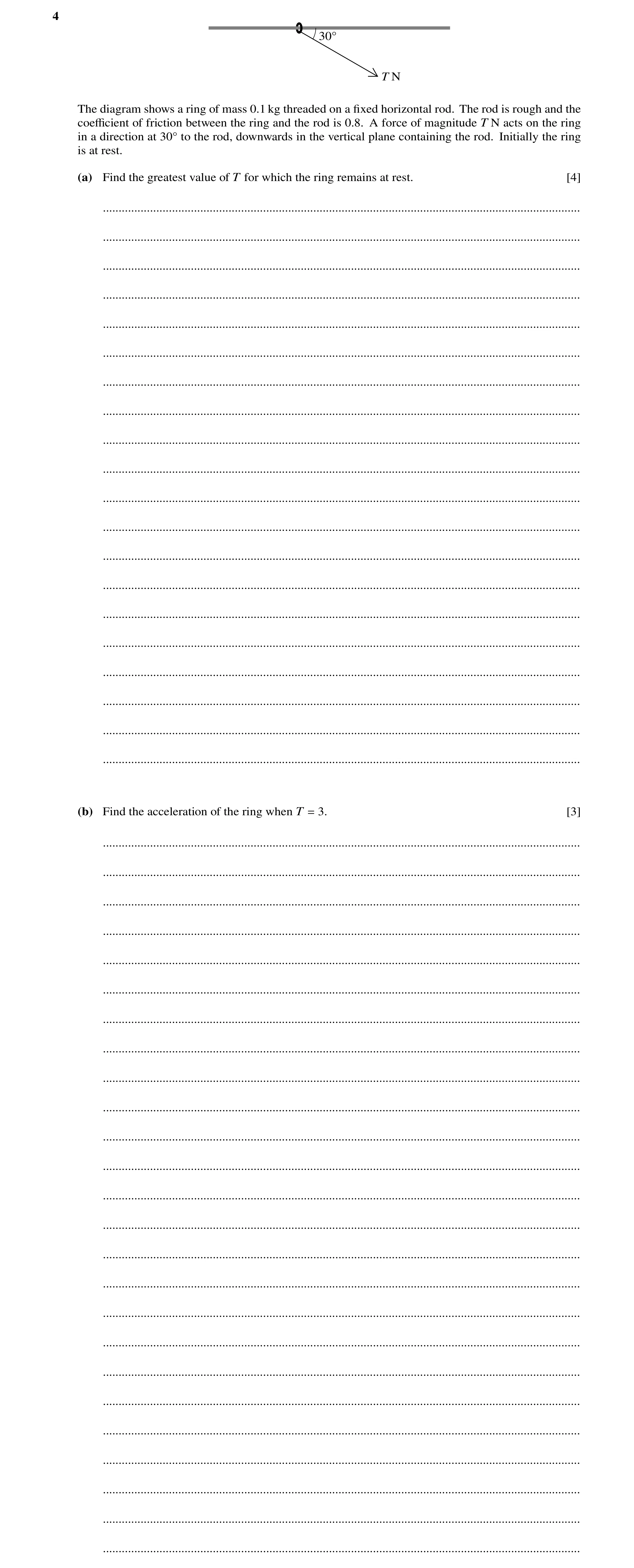 Question 140: 30Å T N The diagram shows a ring of mass 0.1 kg threaded on a ﬁxed horizontal rod. The rod is rough and the coeﬃcient of friction between t…