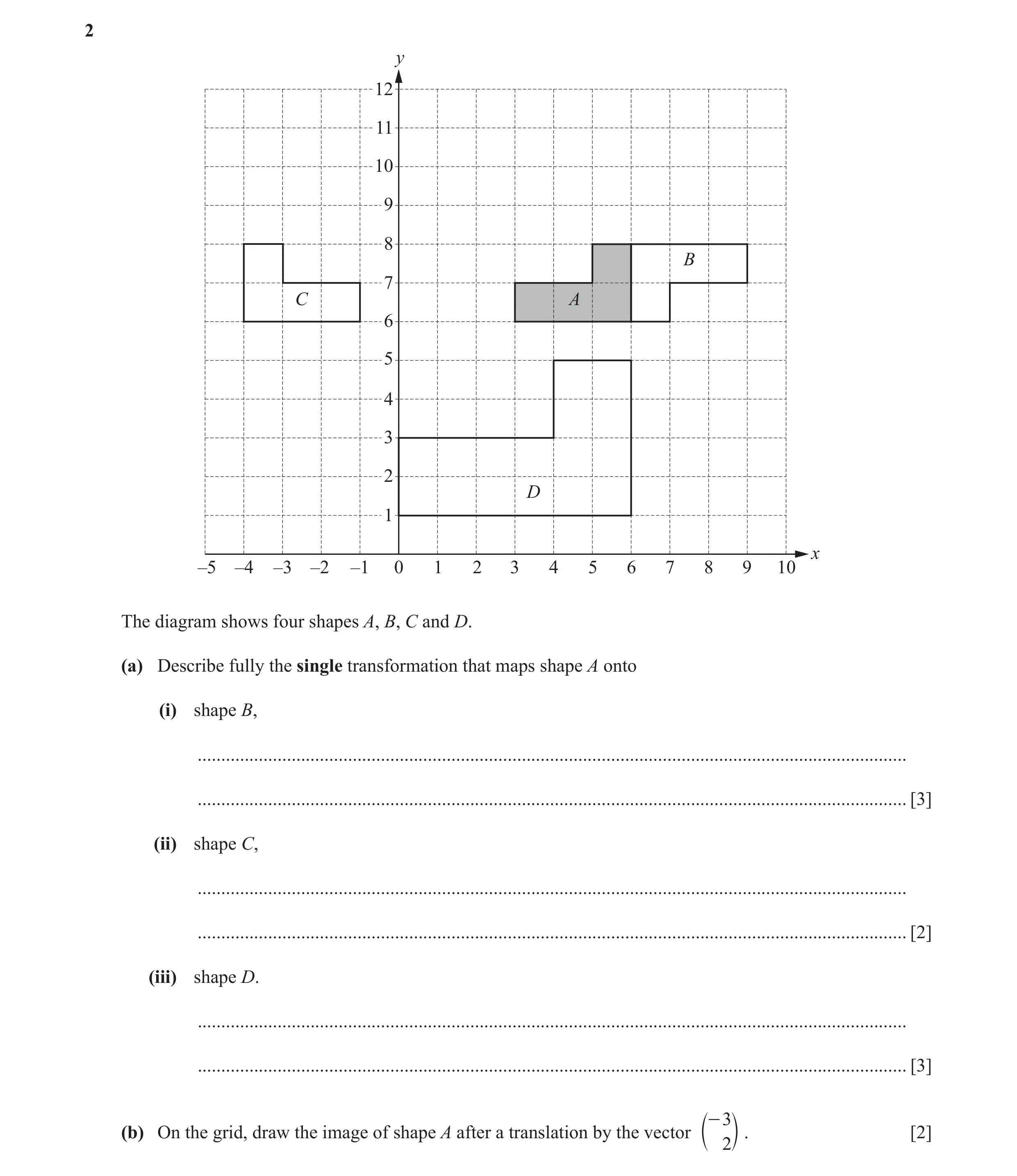 Question 39: y 12 11 10 9 8 B 7 C A 6 5 4 3 2 D 1 x –5 –4 –3 –2 –1 0 1 2 3 4 5 6 7 8 9 10 The diagram shows four shapes A, B, C and D. (a) Describe full…