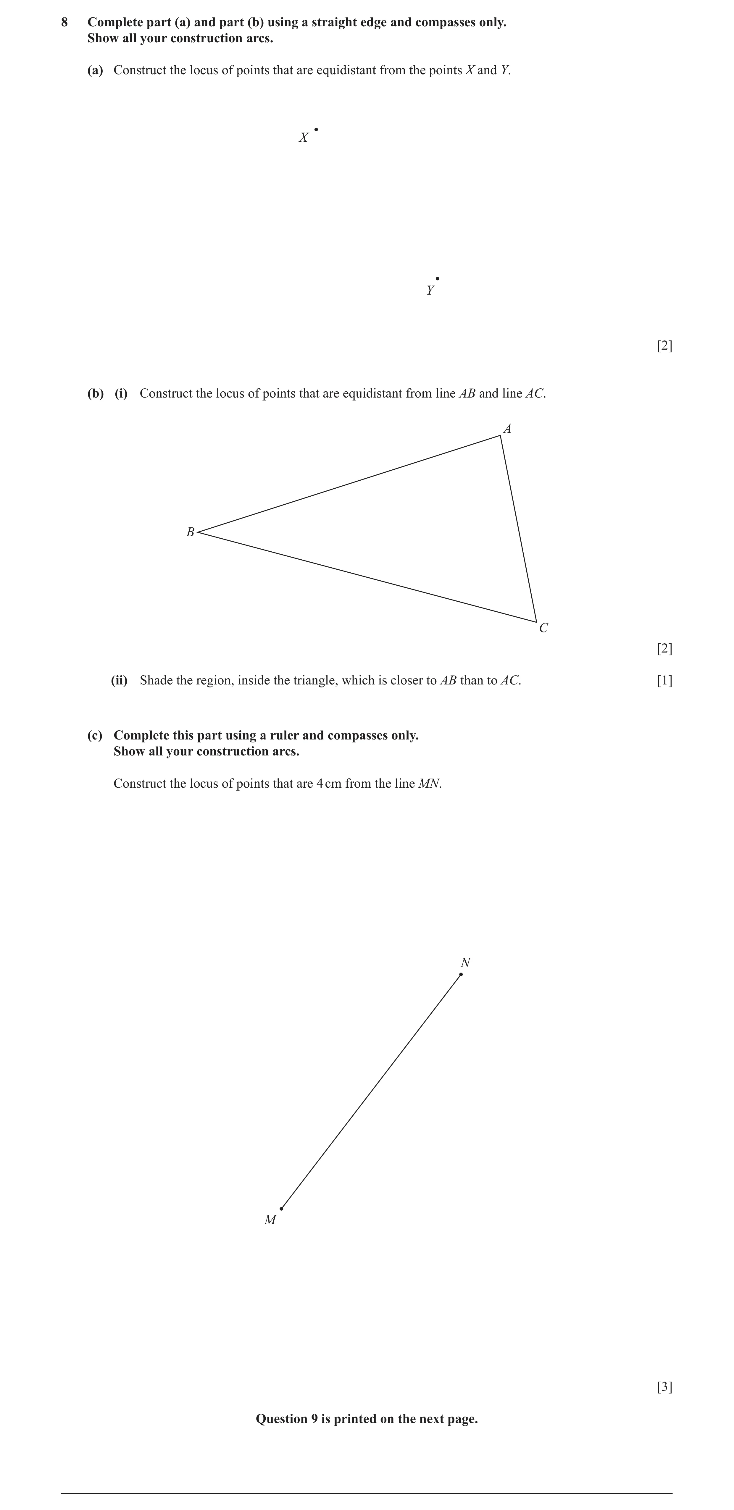 Question 18: Complete part (a) and part (b) using a straight edge and compasses only. Show all your construction arcs. (a) Construct the locus of points…