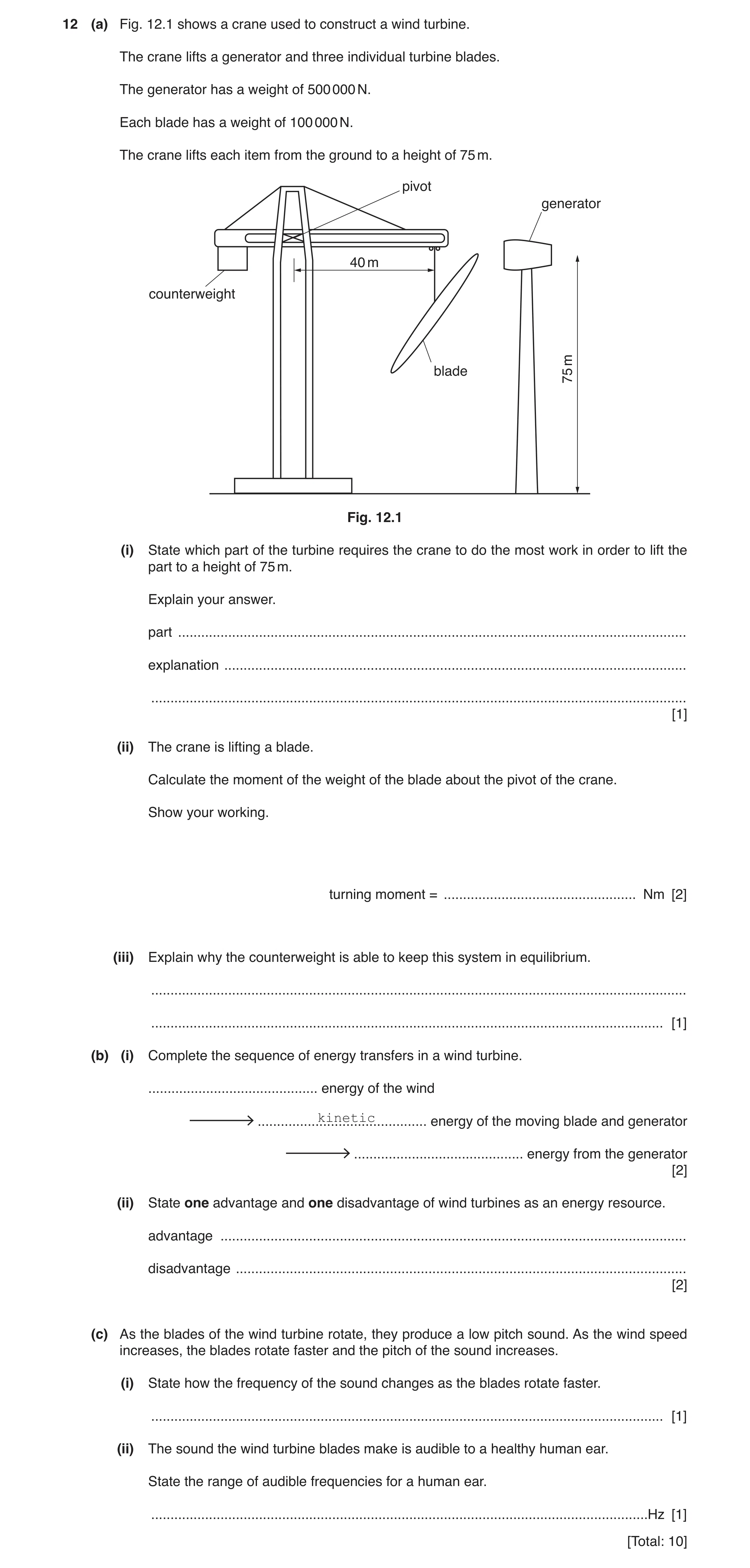 Question 17: (a) Fig. 12.1 shows a crane used to construct a wind turbine. The crane lifts a generator and three individual turbine blades. The generato…