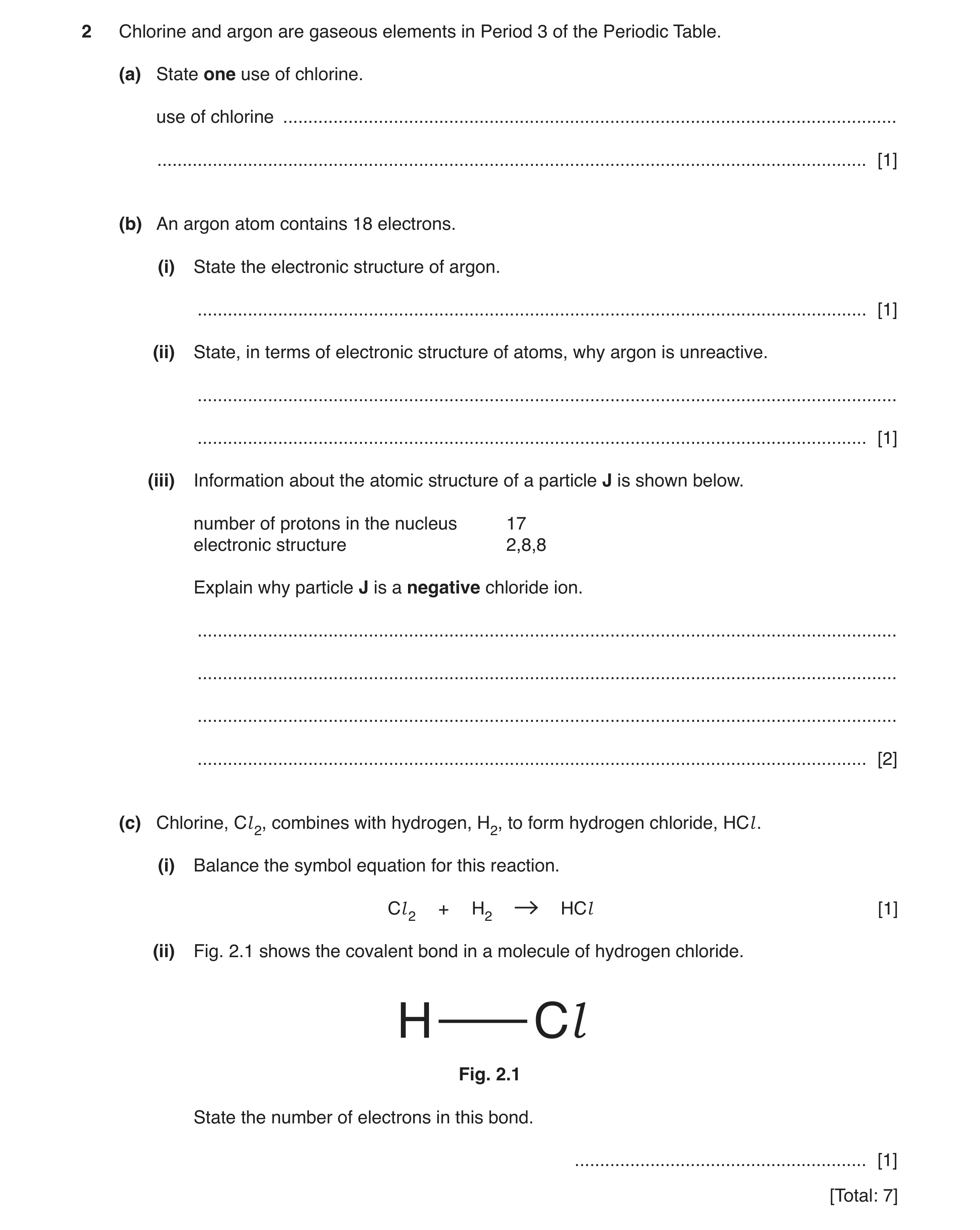 Question 10: Chlorine and argon are gaseous elements in Period 3 of the Periodic Table. (a) State one use of chlorine. use of chlorine .................…